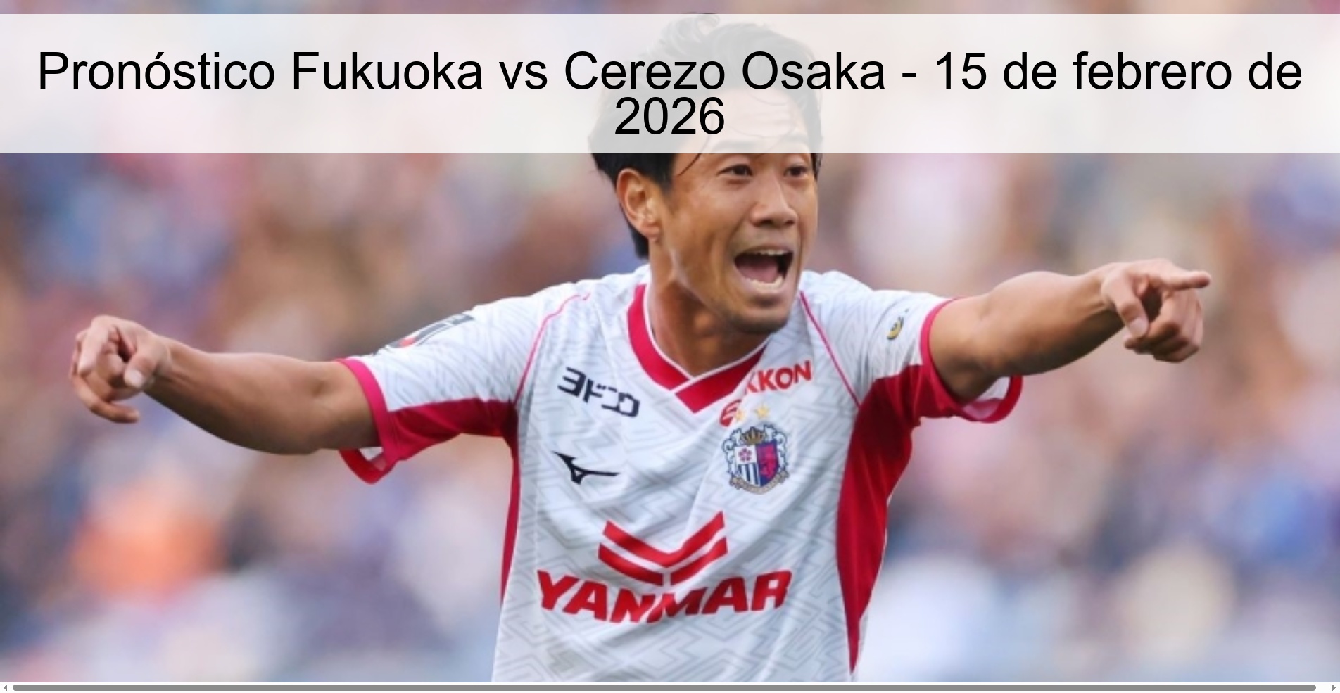 Fukuoka vs Cerezo Osaka Prediction – February 15, 2026