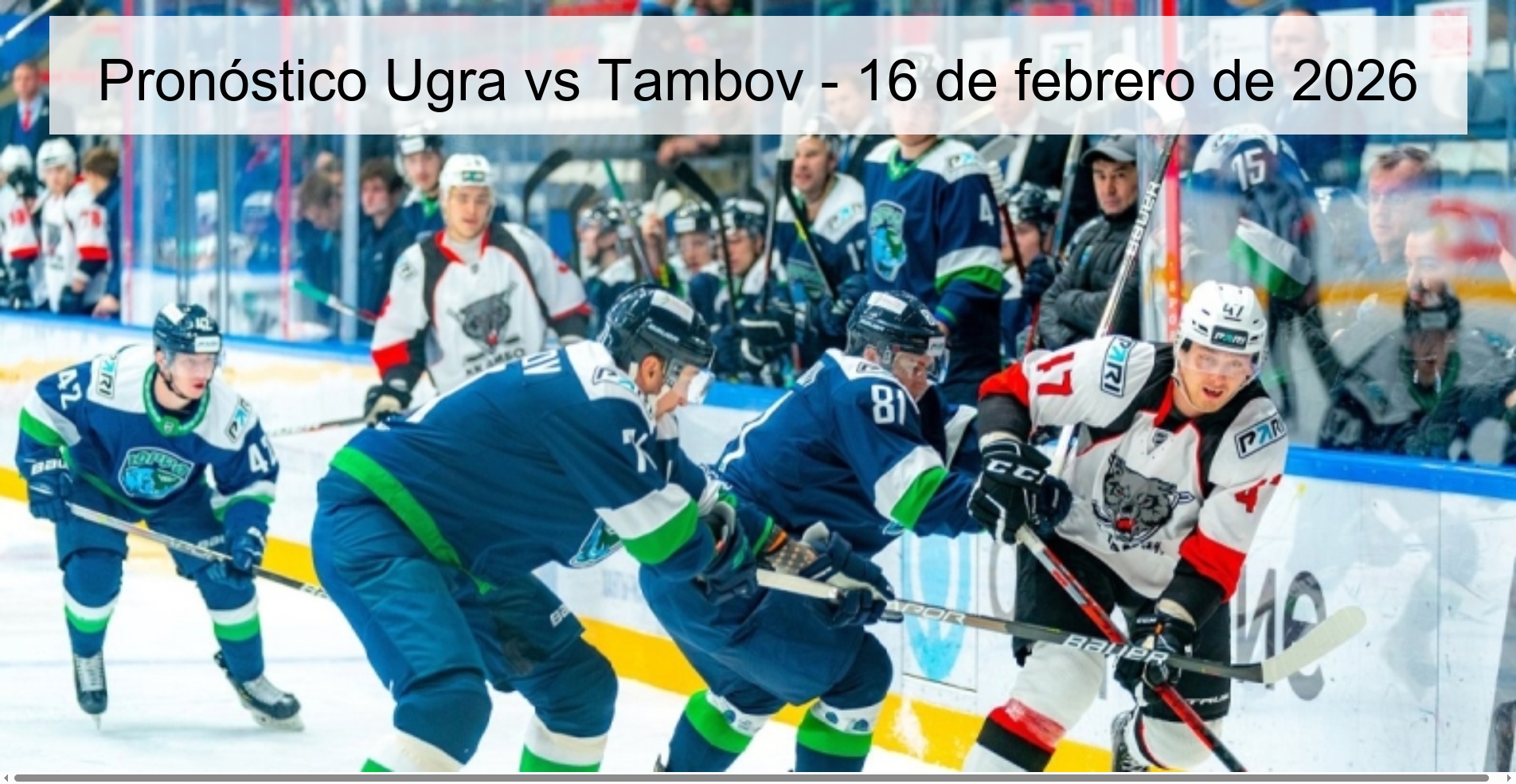 Pronóstico Ugra vs Tambov - 16 de febrero de 2026