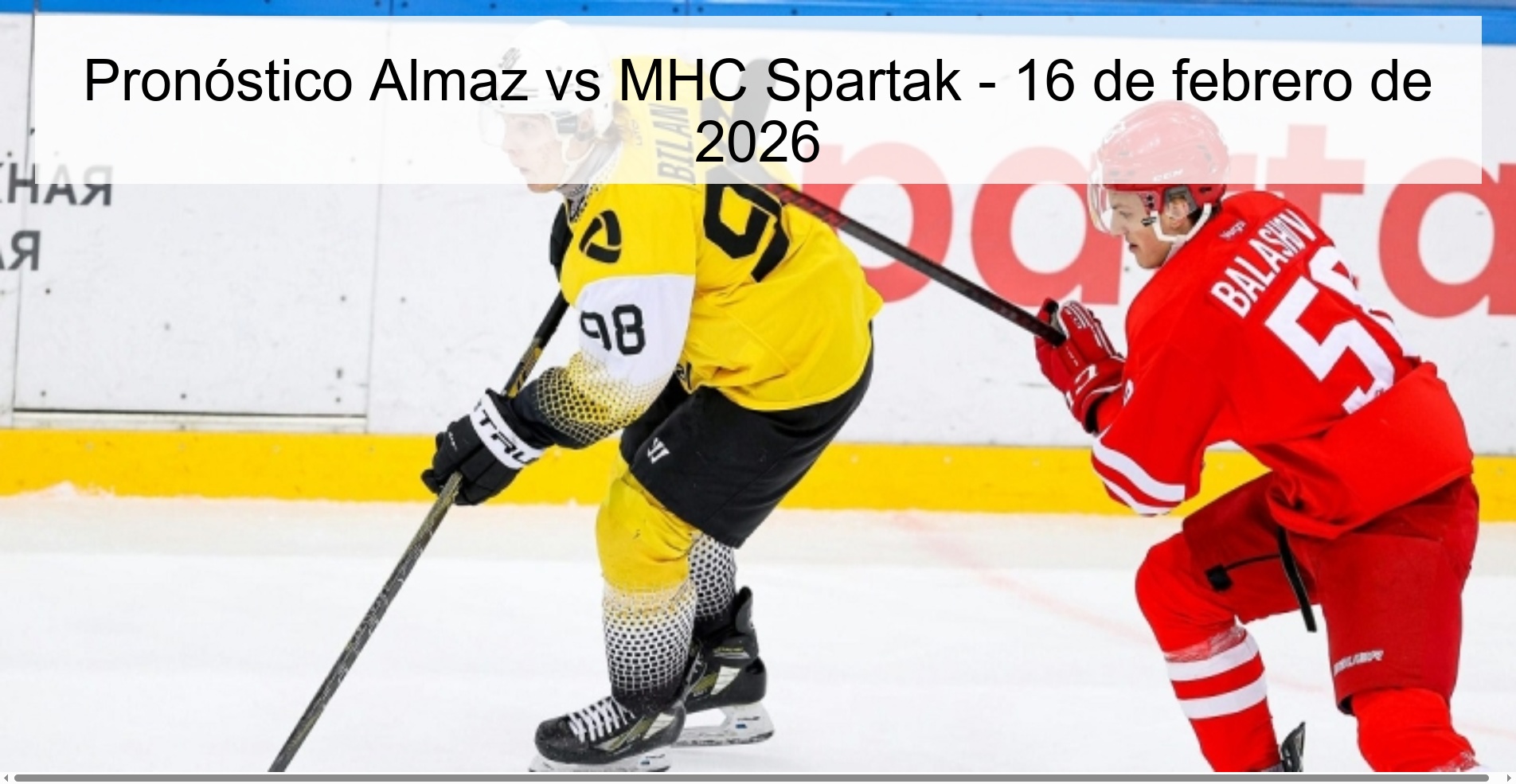 Pronóstico Almaz vs MHC Spartak - 16 de febrero de 2026