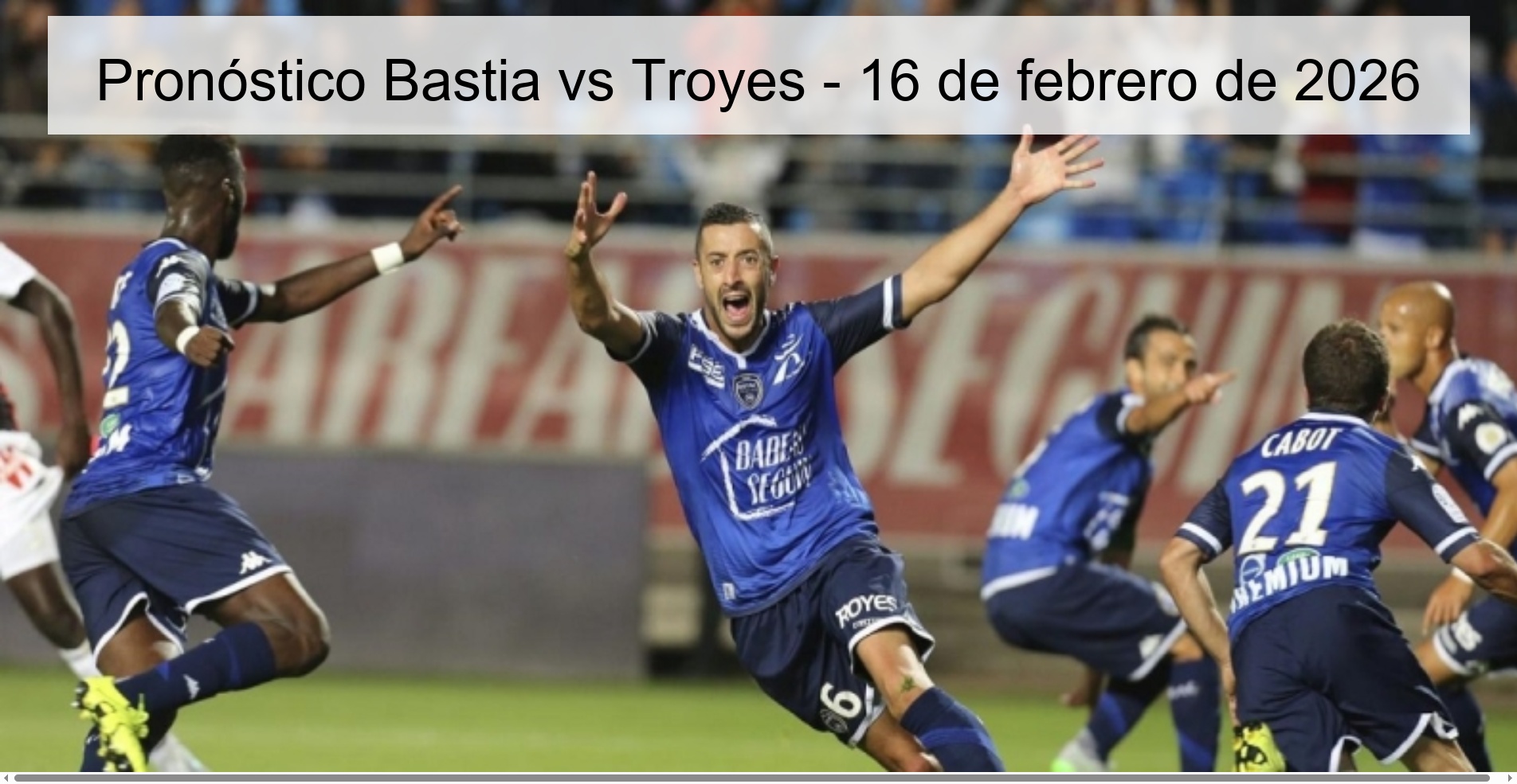 Pronóstico Bastia vs Troyes - 16 de febrero de 2026