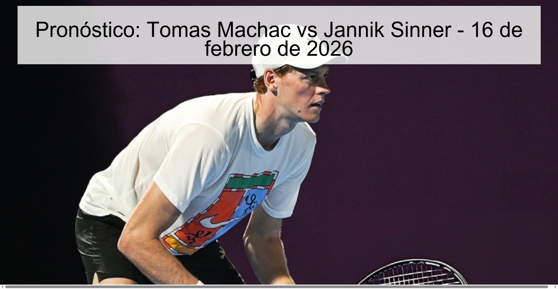 Pronóstico: Tomas Machac vs Jannik Sinner - 16 de febrero de 2026