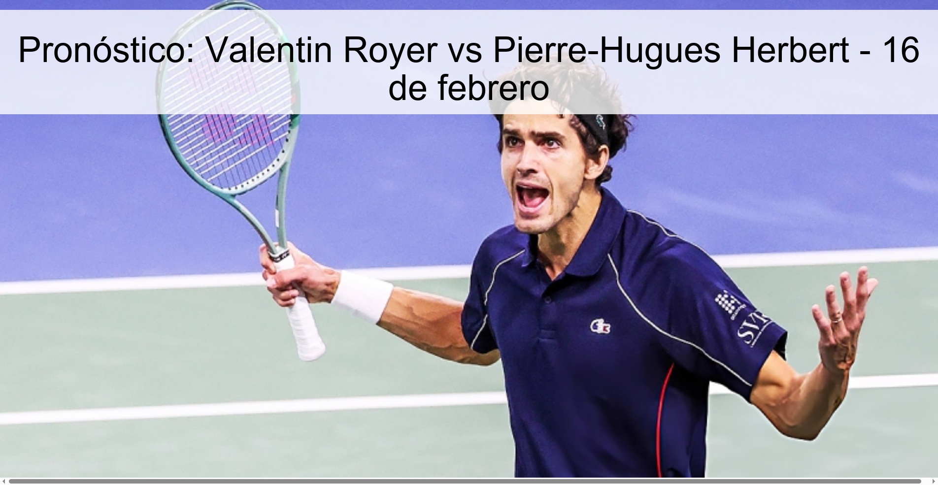 Pronóstico: Valentin Royer vs Pierre-Hugues Herbert - 16 de febrero