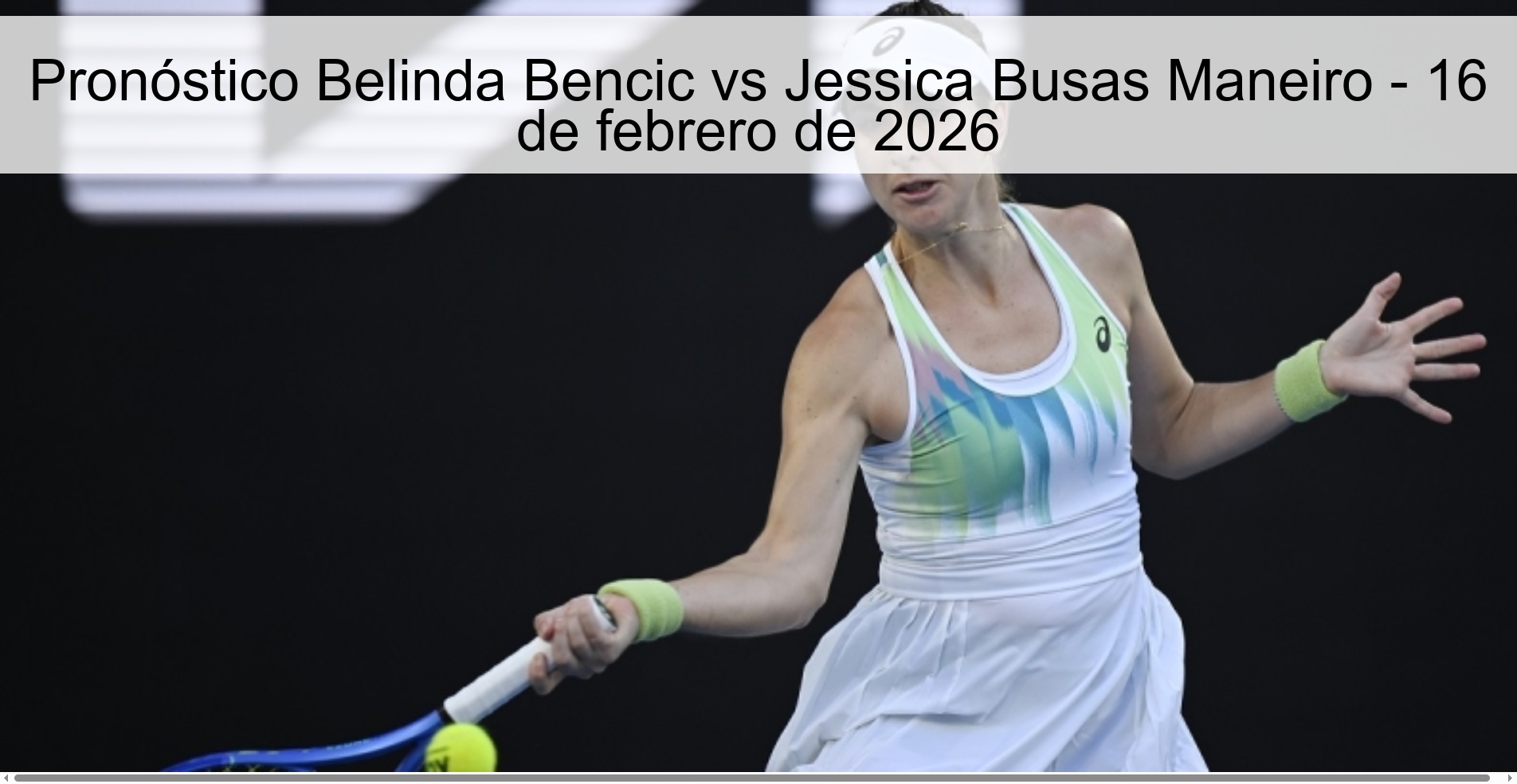 Belinda Bencic vs Jessica Busas Maneiro Prediction – February 16, 2026