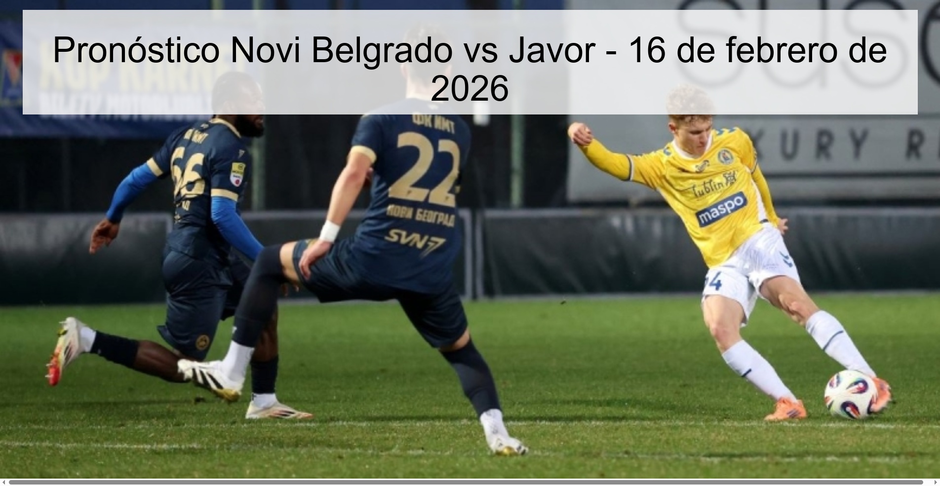 Novi Belgrade vs Javor Prediction – February 16, 2026