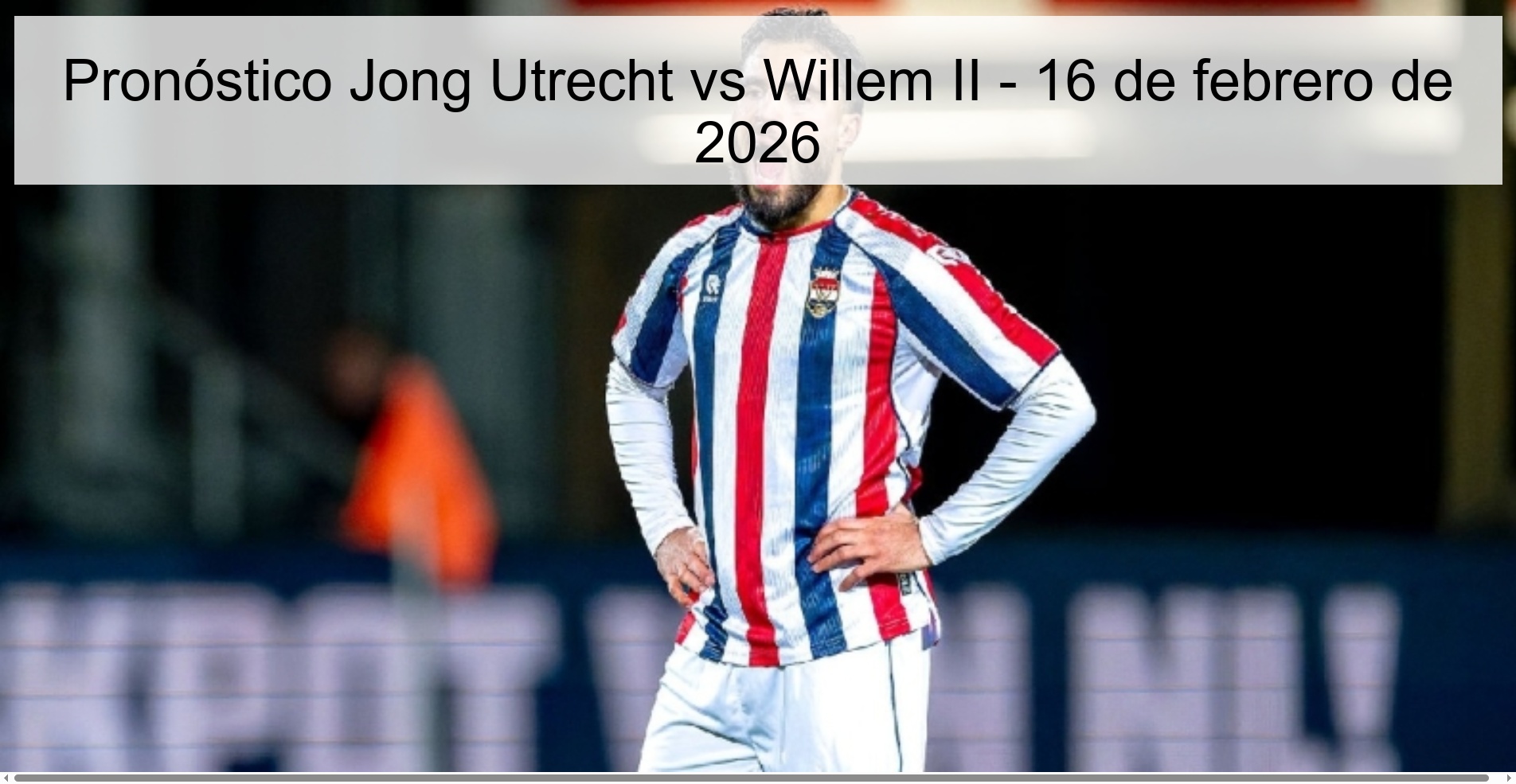 Jong Utrecht vs Willem II Prediction – February 16, 2026