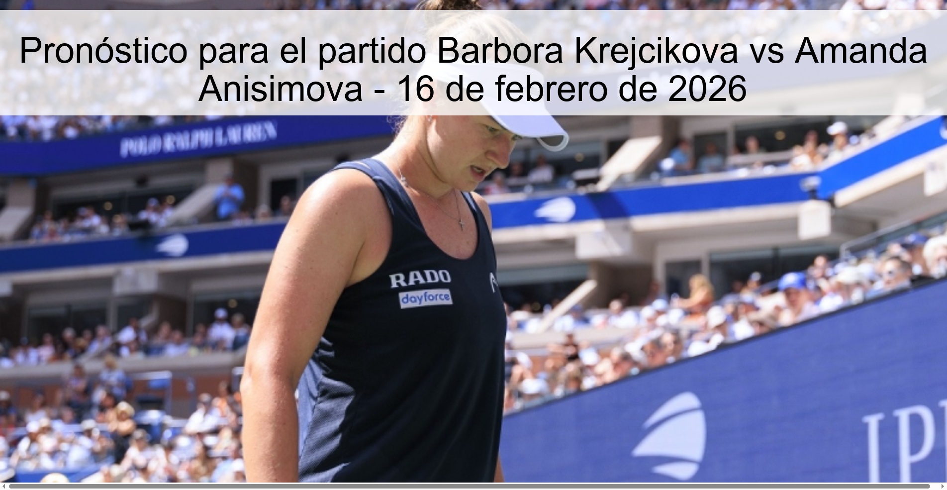 Prediction for the match Barbora Krejcikova vs Amanda Anisimova - February 16, 2026 Prediction for the match Barbora Krejcikova vs Amanda Anisimova - February 16, 2026