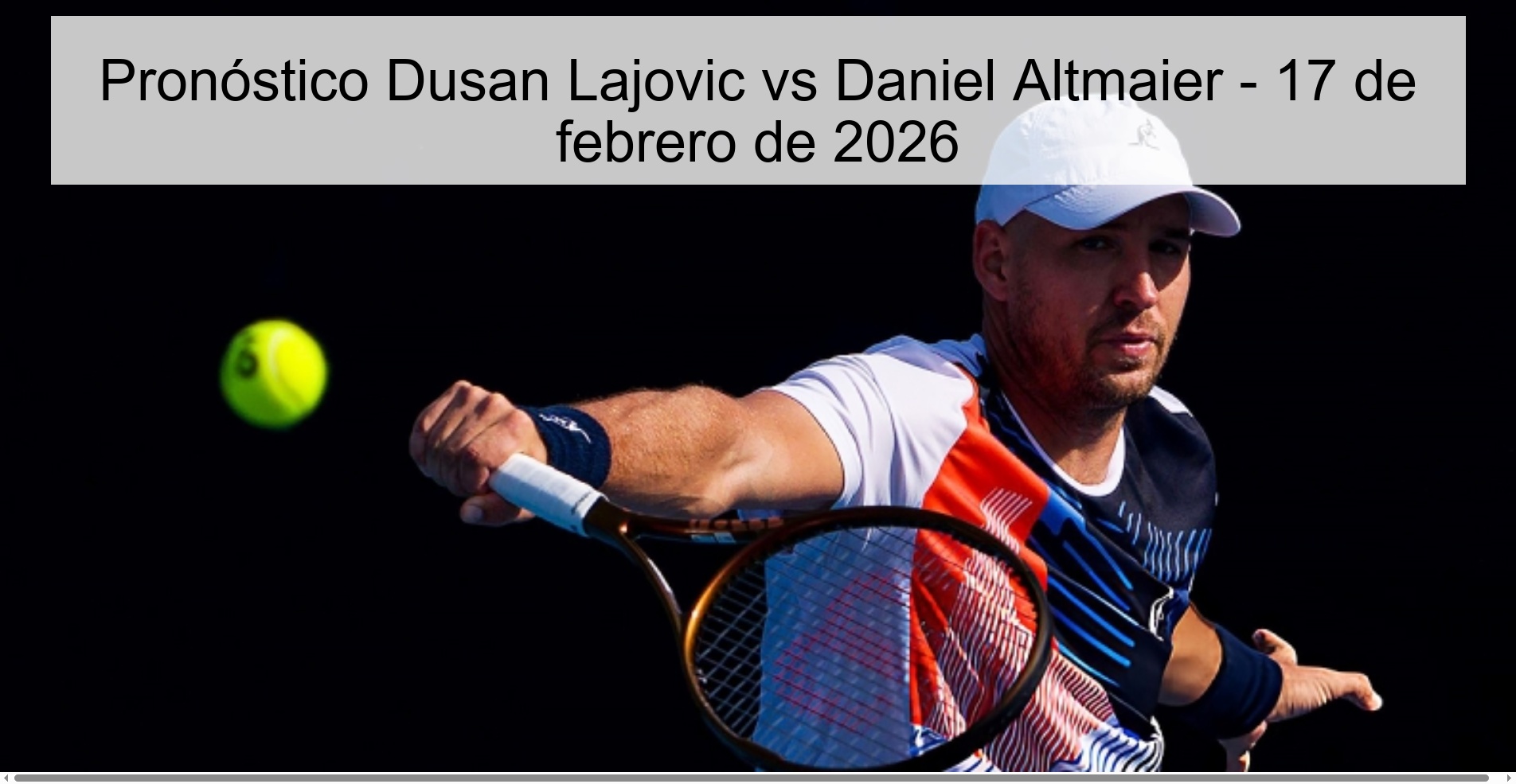 Dusan Lajovic vs Daniel Altmaier Prediction – February 17, 2026