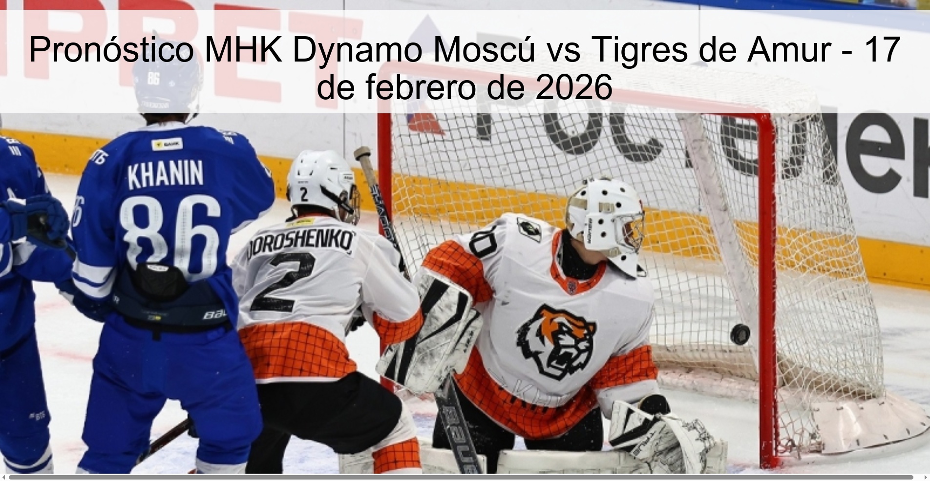 MHK Dynamo Moscow vs Amur Tigers Prediction – February 17, 2026