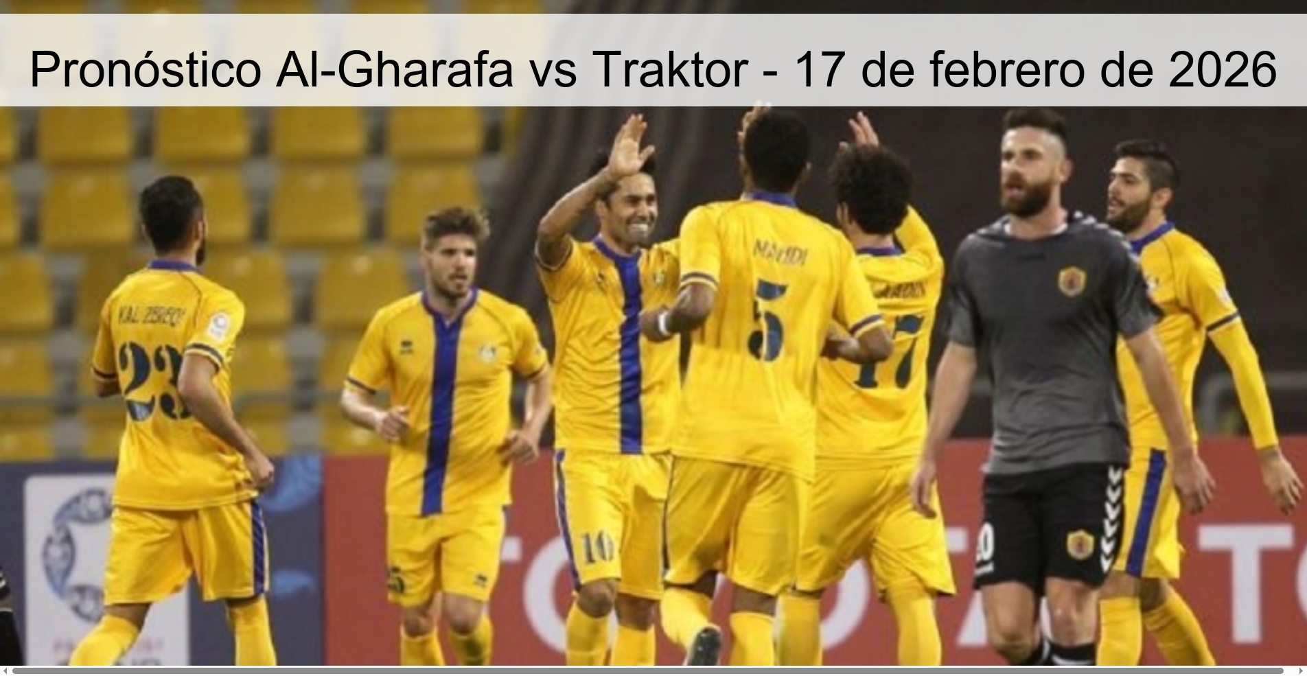 Al-Gharafa vs Traktor Prediction – February 17, 2026