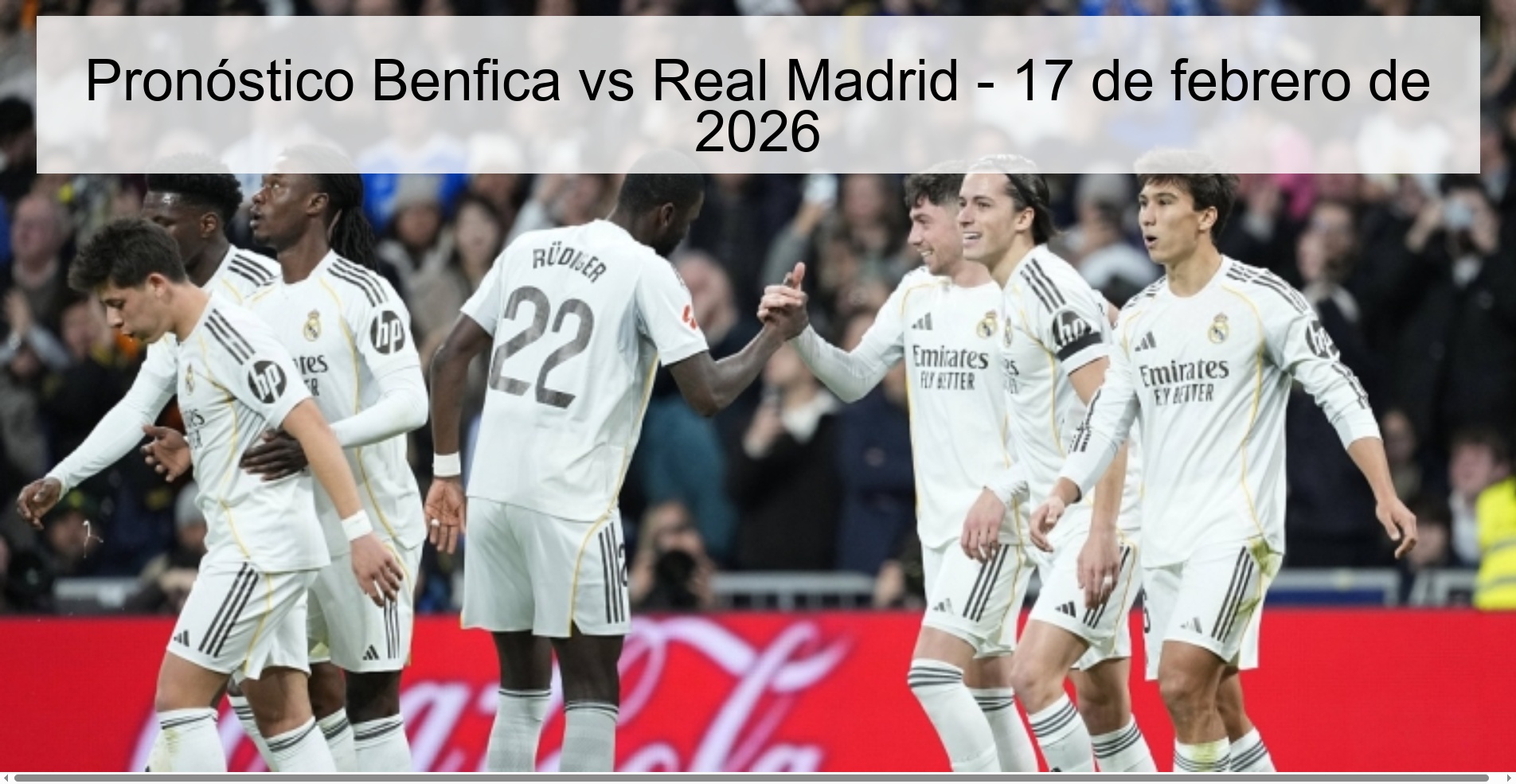 Benfica vs Real Madrid Prediction - February 17, 2026