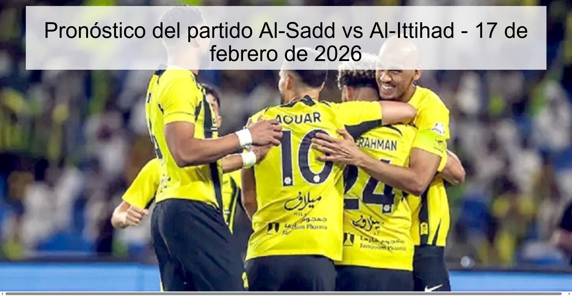 Pronóstico del partido Al-Sadd vs Al-Ittihad - 17 de febrero de 2026