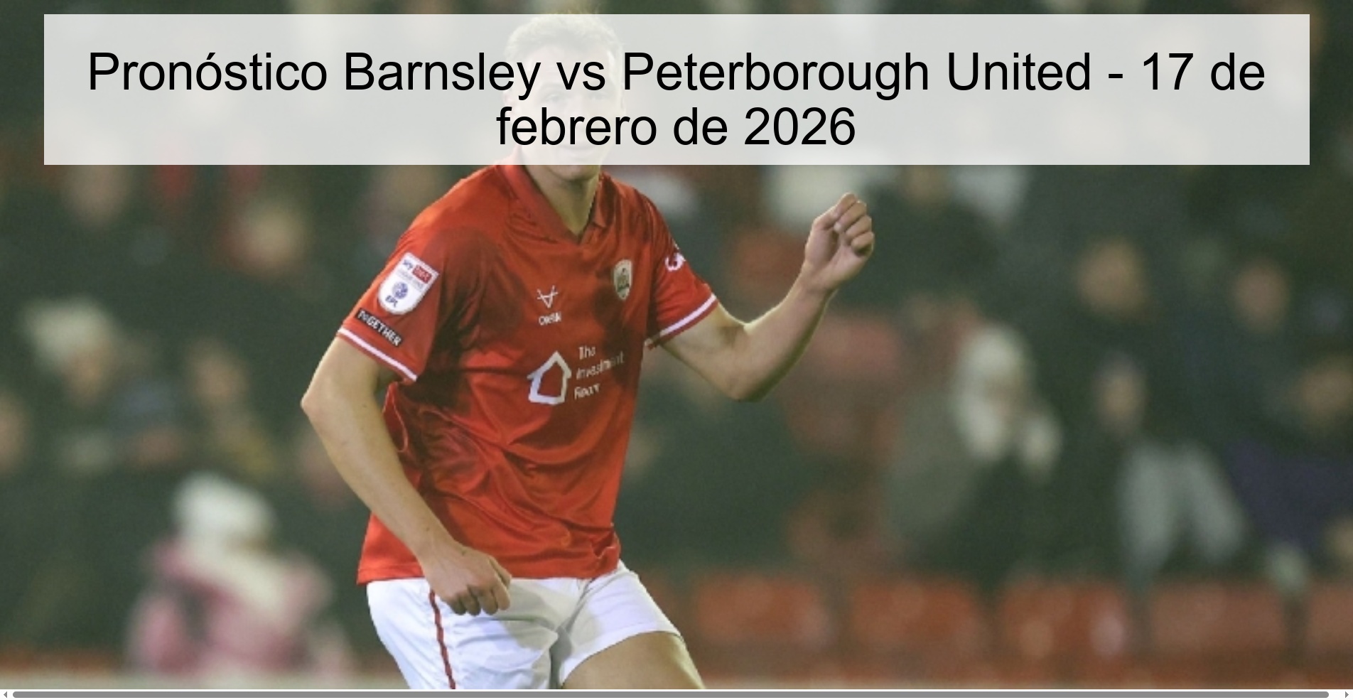 Pronóstico Barnsley vs Peterborough United - 17 de febrero de 2026