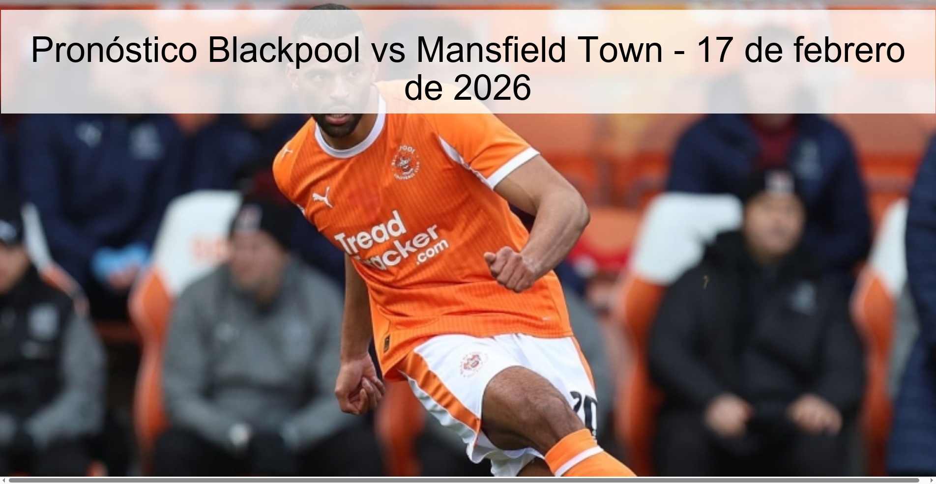 Blackpool vs Mansfield Town Prediction – February 17, 2026