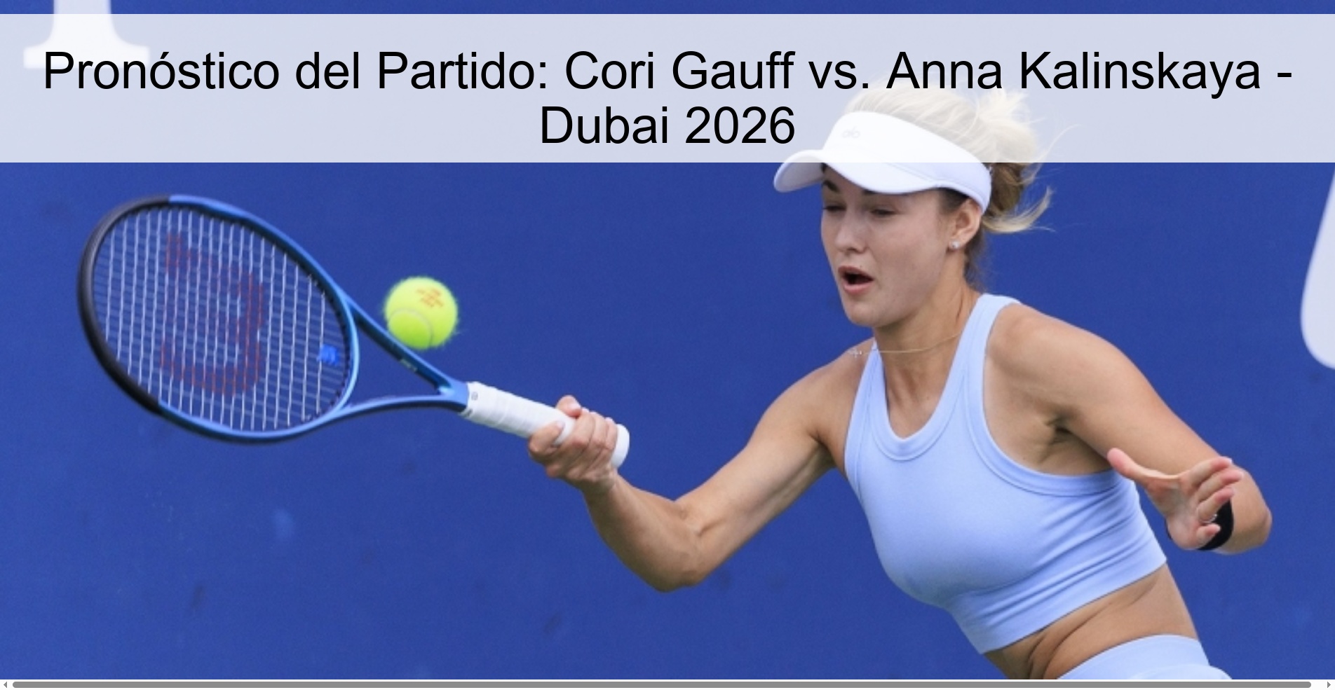 Match Prediction: Cori Gauff vs. Anna Kalinskaya - Dubai 2026