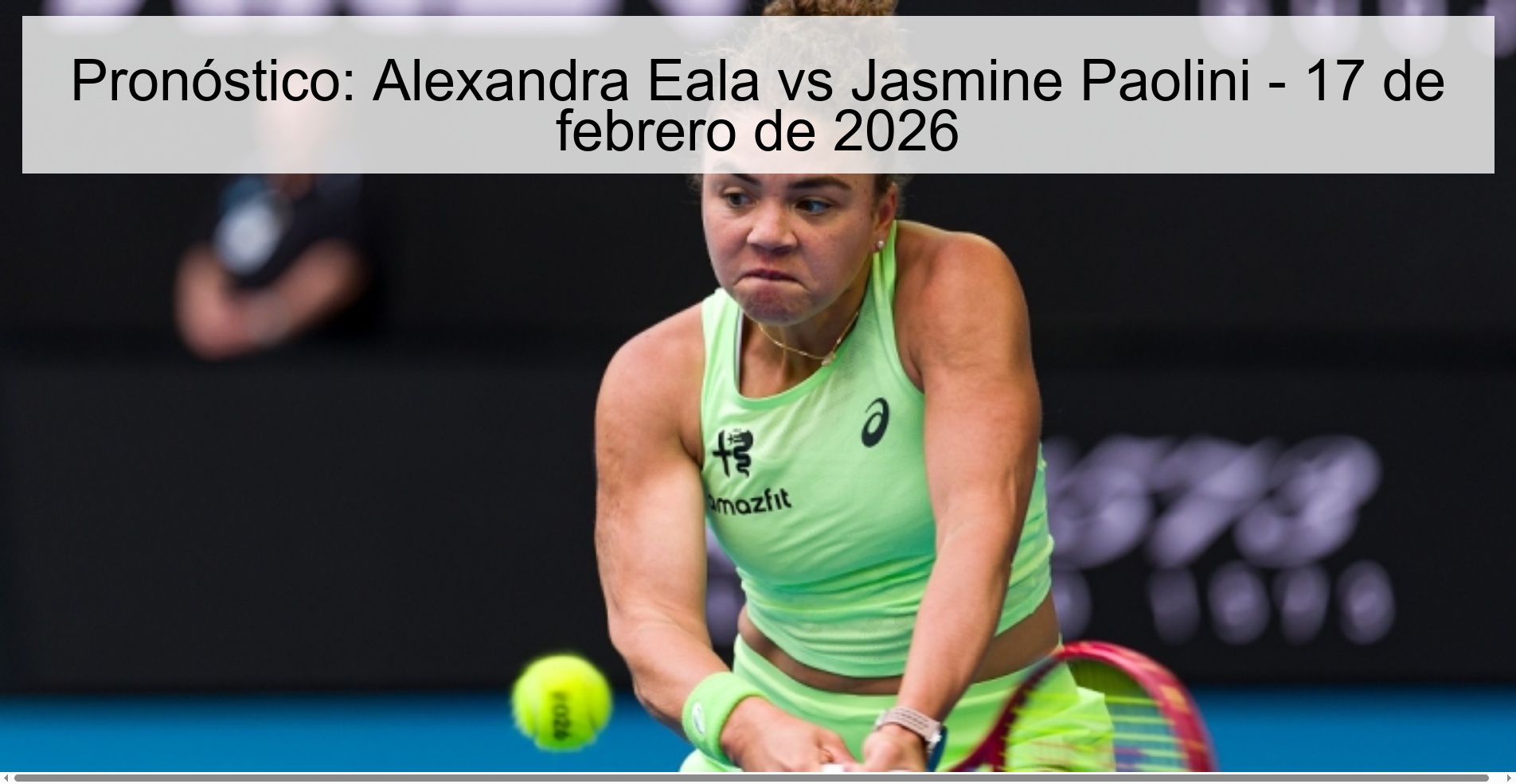 Prediction: Alexandra Eala vs Jasmine Paolini – February 17, 2026