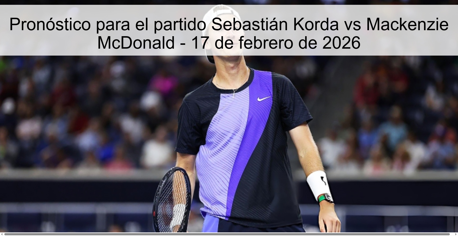 Prediction for the match Sebastián Korda vs Mackenzie McDonald - February 17, 2026