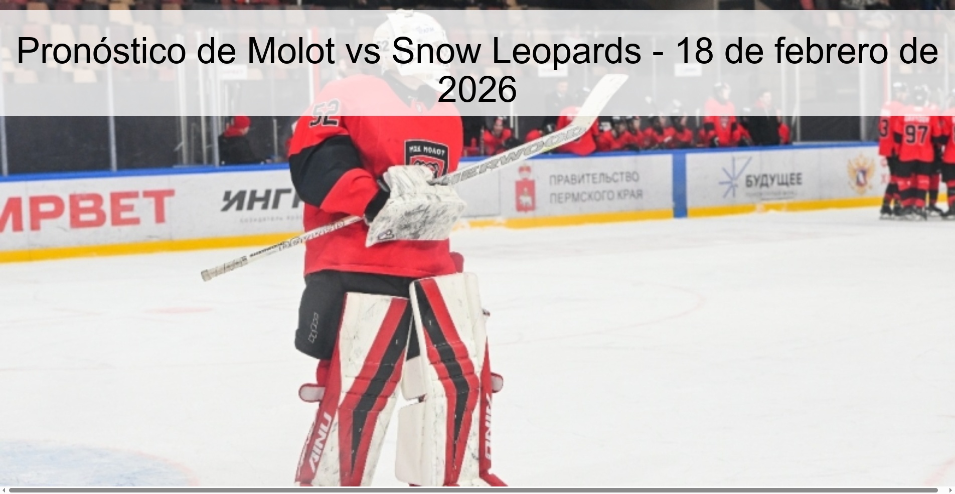 Pronóstico de Molot vs Snow Leopards - 18 de febrero de 2026