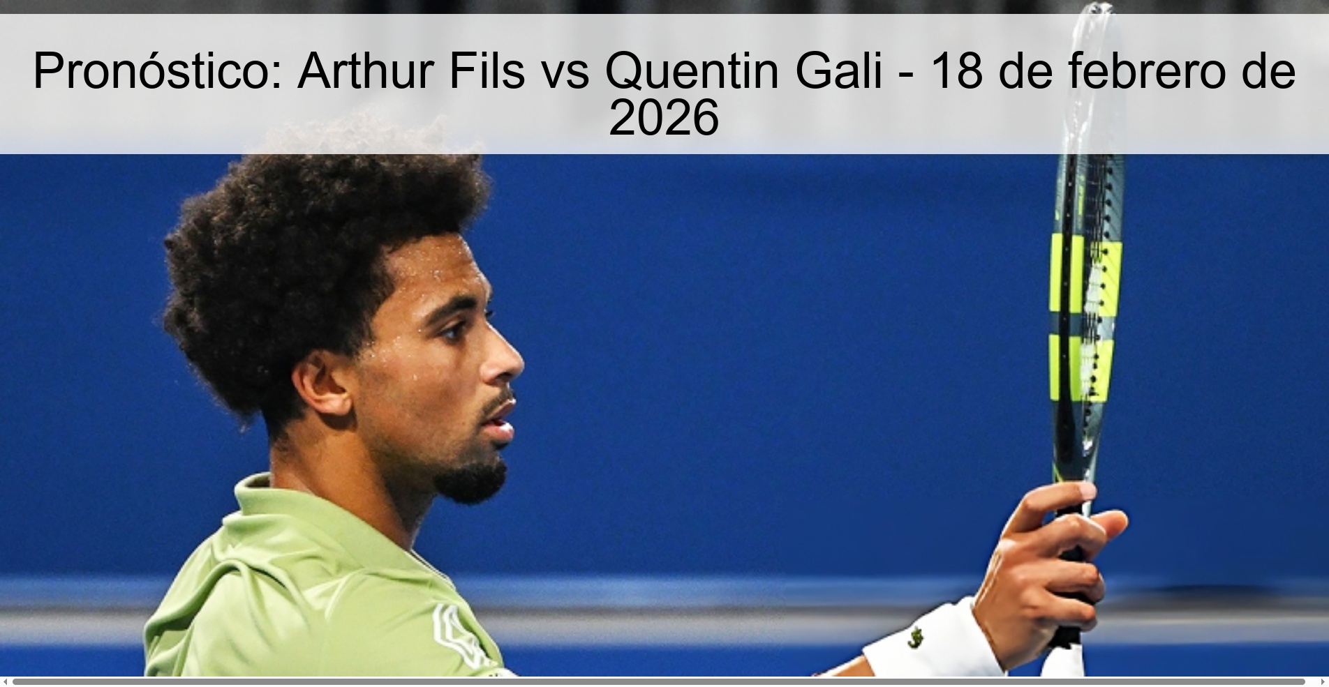 Pronóstico: Arthur Fils vs Quentin Gali - 18 de febrero de 2026
