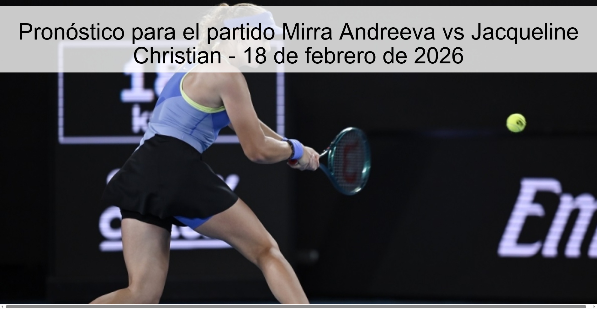 Pronóstico para el partido Mirra Andreeva vs Jacqueline Christian - 18 de febrero de 2026