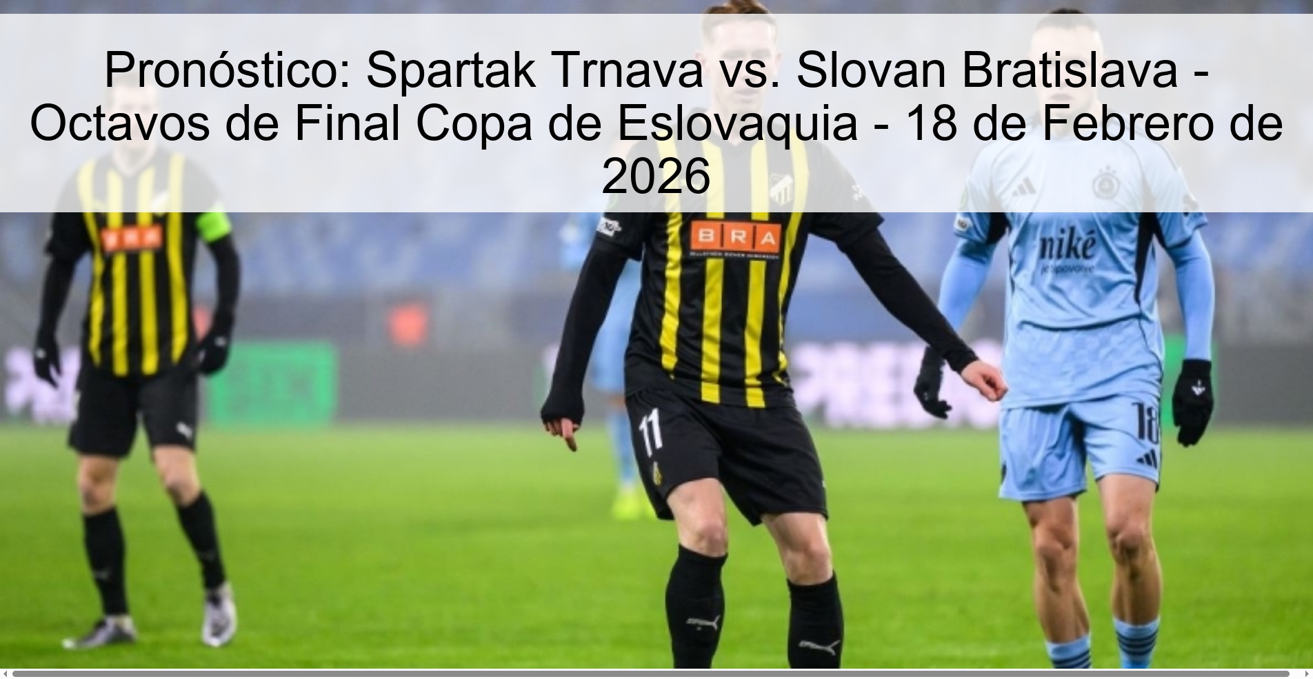 Pronóstico: Spartak Trnava vs. Slovan Bratislava - Octavos de Final Copa de Eslovaquia - 18 de Febrero de 2026