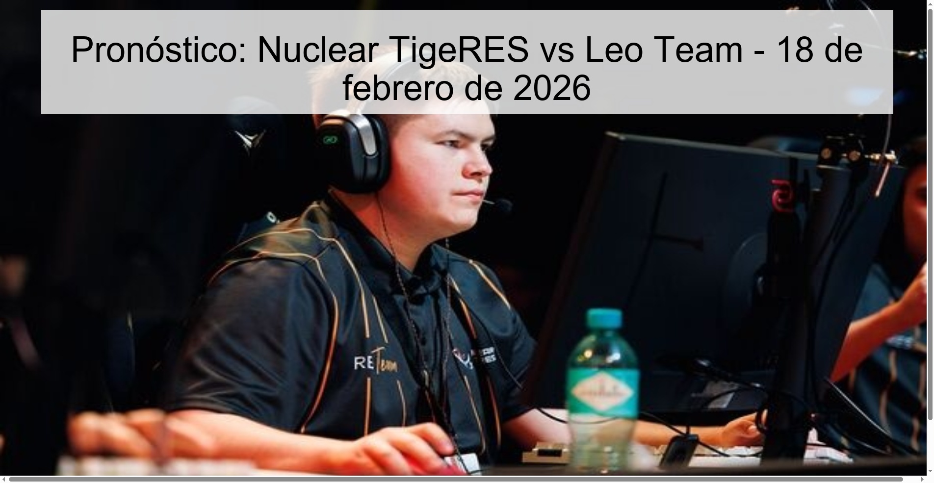 Prediction: Nuclear TigeRES vs Leo Team – February 18, 2026