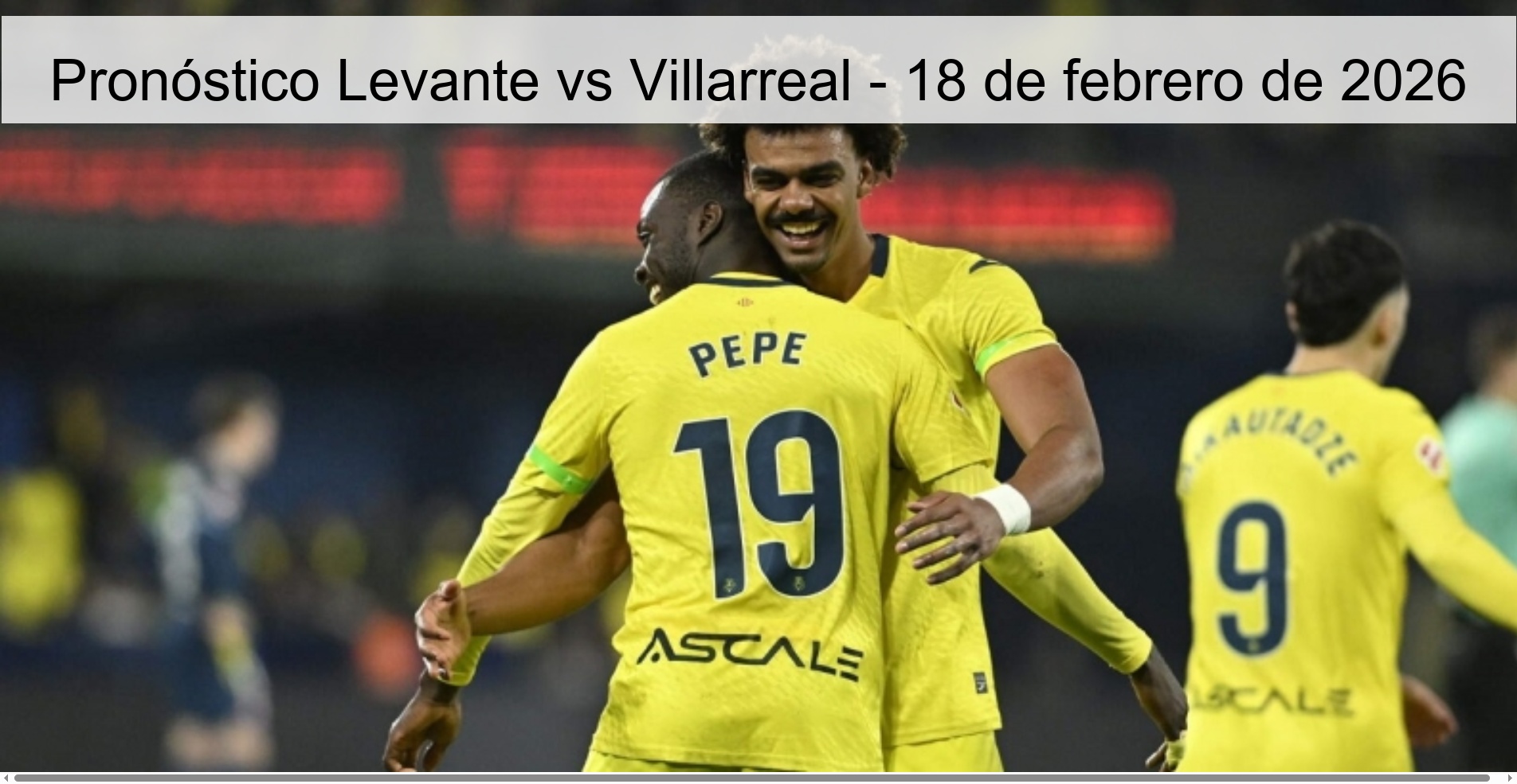 Levante vs Villarreal Prediction - February 18, 2026