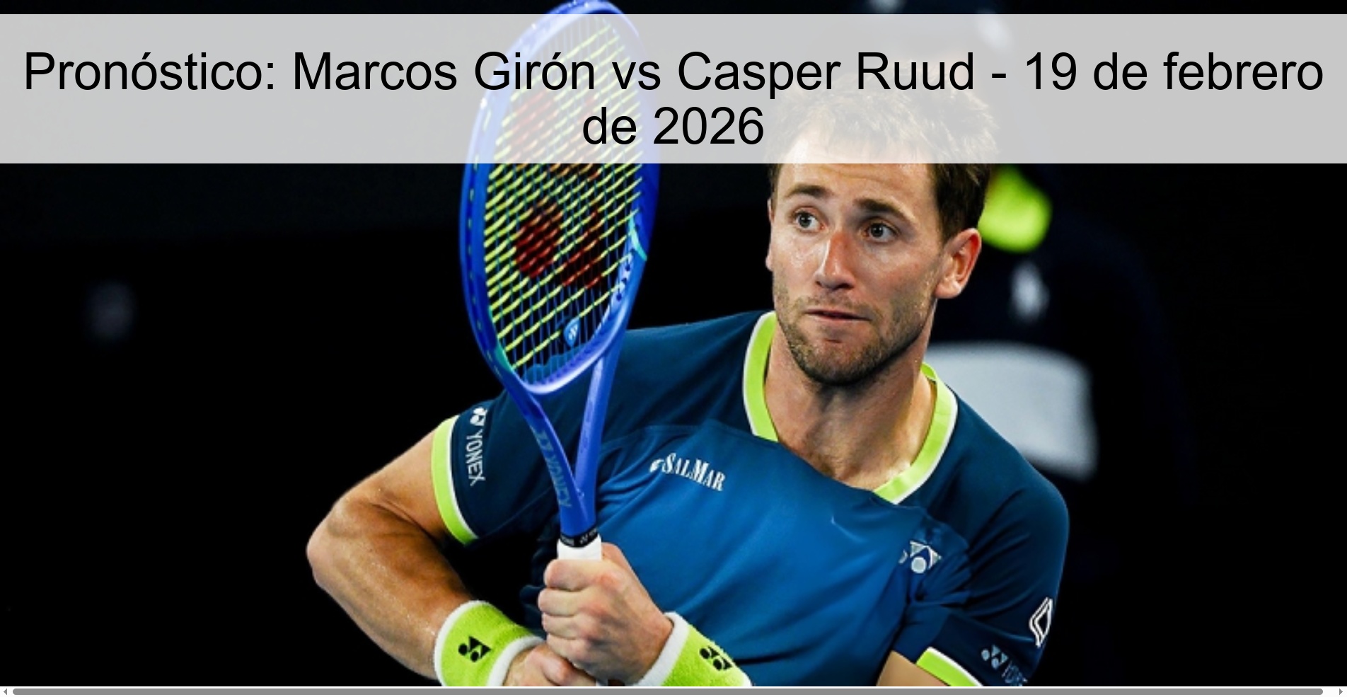 Pronóstico: Marcos Girón vs Casper Ruud - 19 de febrero de 2026 Pronóstico: Marcos Girón vs Casper Ruud - 19 de febrero de 2026