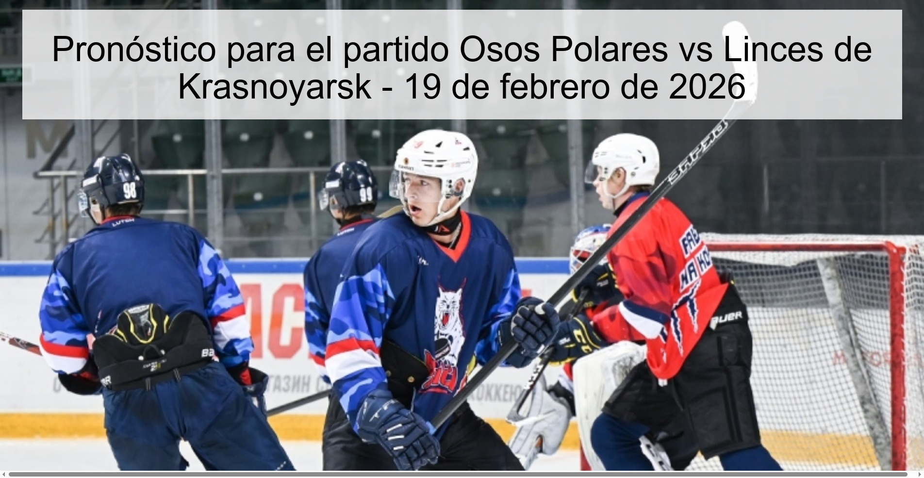 Prediction for the Polar Bears vs Krasnoyarsk Lynx match - February 19, 2026