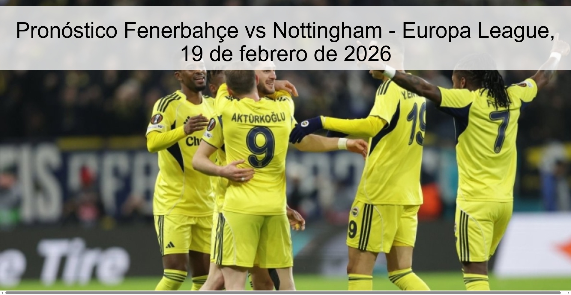 Fenerbahçe vs Nottingham Prediction – Europa League, February 19, 2026 Fenerbahçe vs Nottingham Prediction – Europa League, February 19, 2026