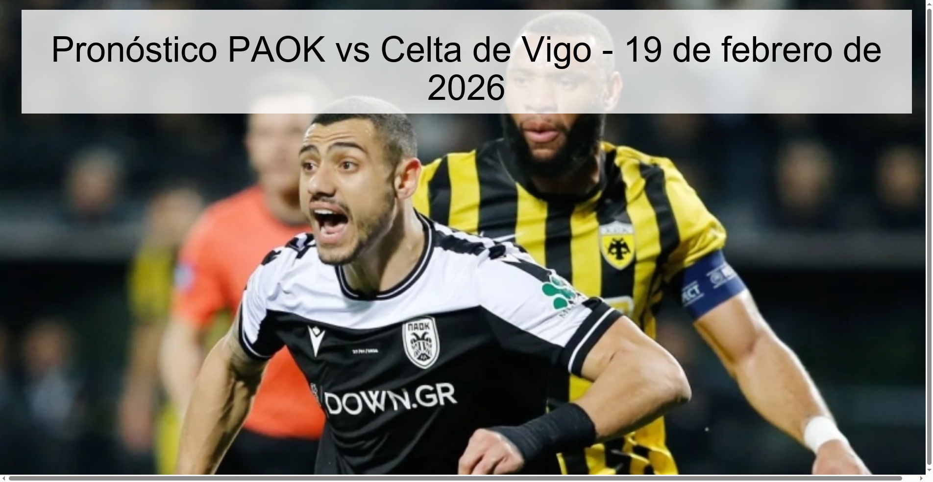 PAOK vs Celta Vigo Prediction – February 19, 2026 PAOK vs Celta Vigo Prediction – February 19, 2026