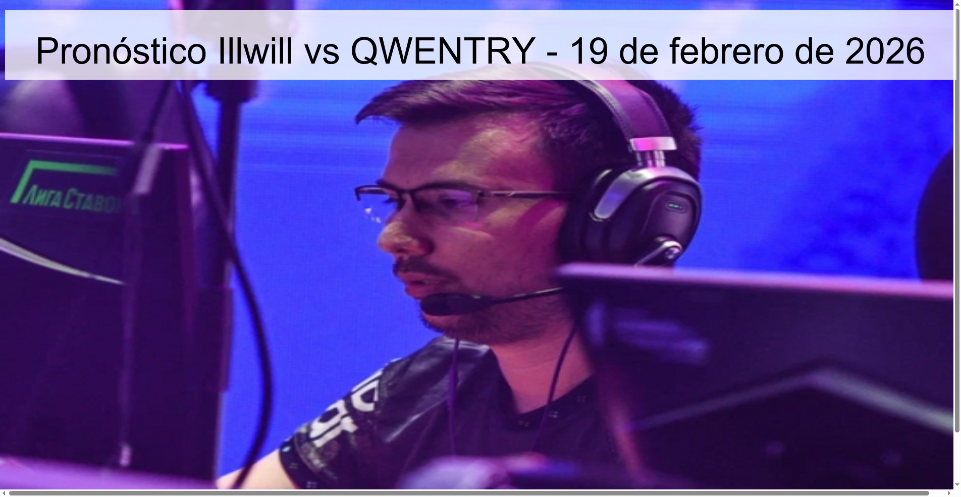 Pronóstico Illwill vs QWENTRY - 19 de febrero de 2026