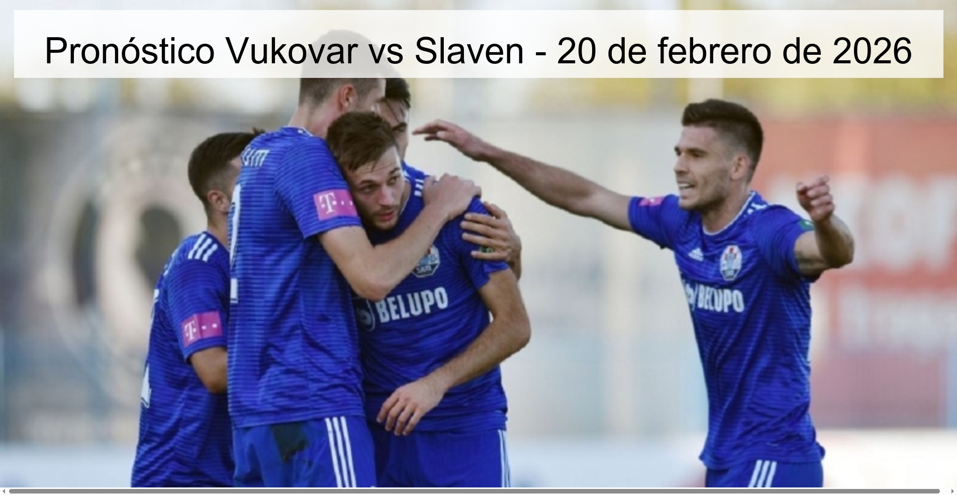 Pronóstico Vukovar vs Slaven - 20 de febrero de 2026