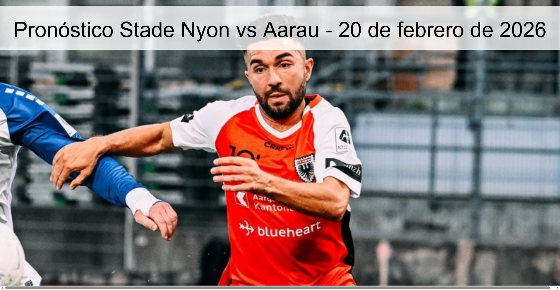 Pronóstico Stade Nyon vs Aarau - 20 de febrero de 2026