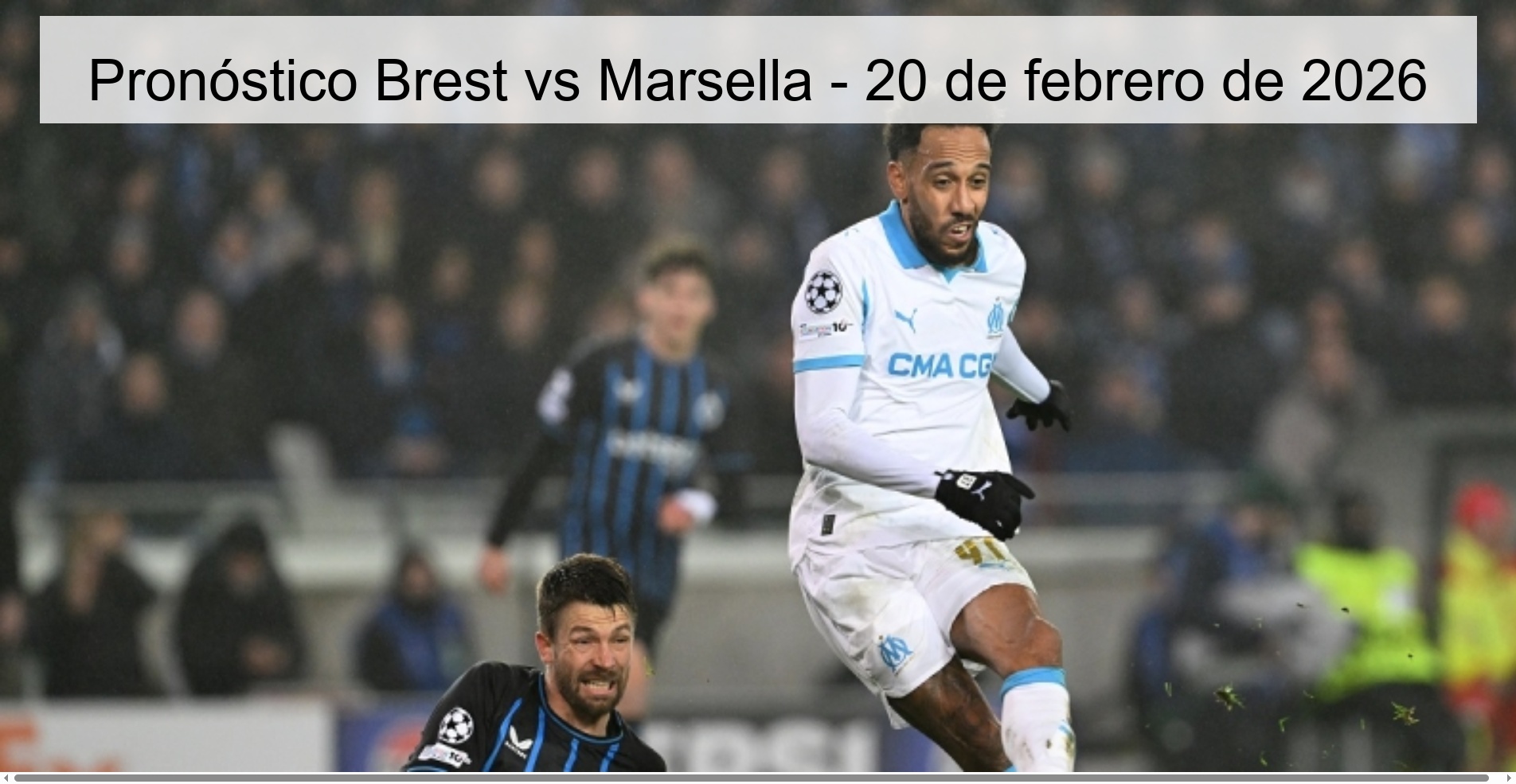 Pronóstico Brest vs Marsella - 20 de febrero de 2026