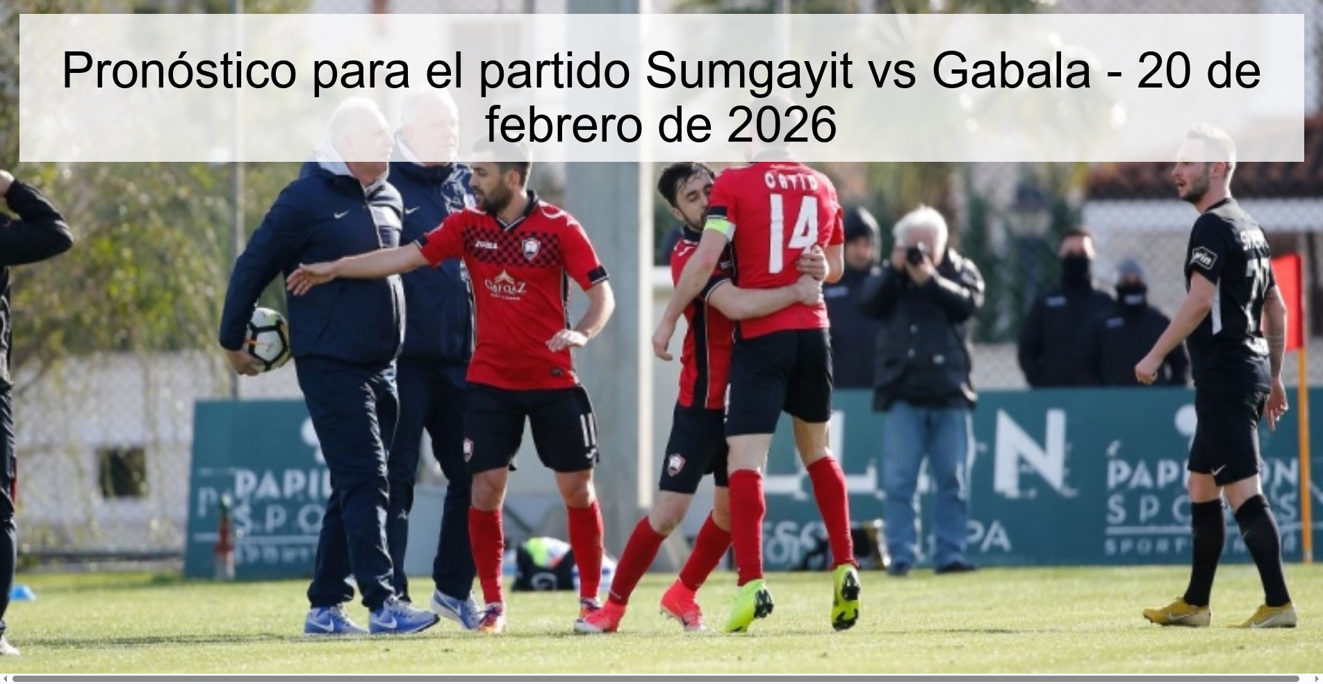 Pronóstico para el partido Sumgayit vs Gabala - 20 de febrero de 2026
