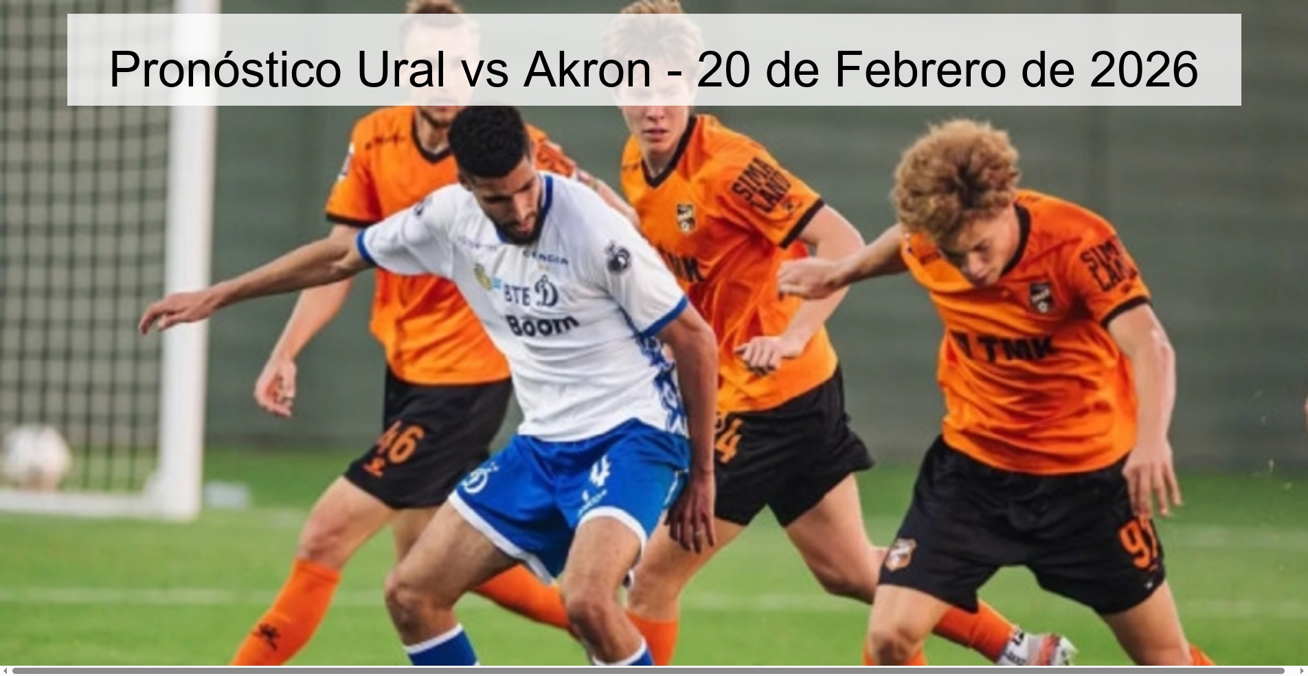 Pronóstico Ural vs Akron - 20 de Febrero de 2026