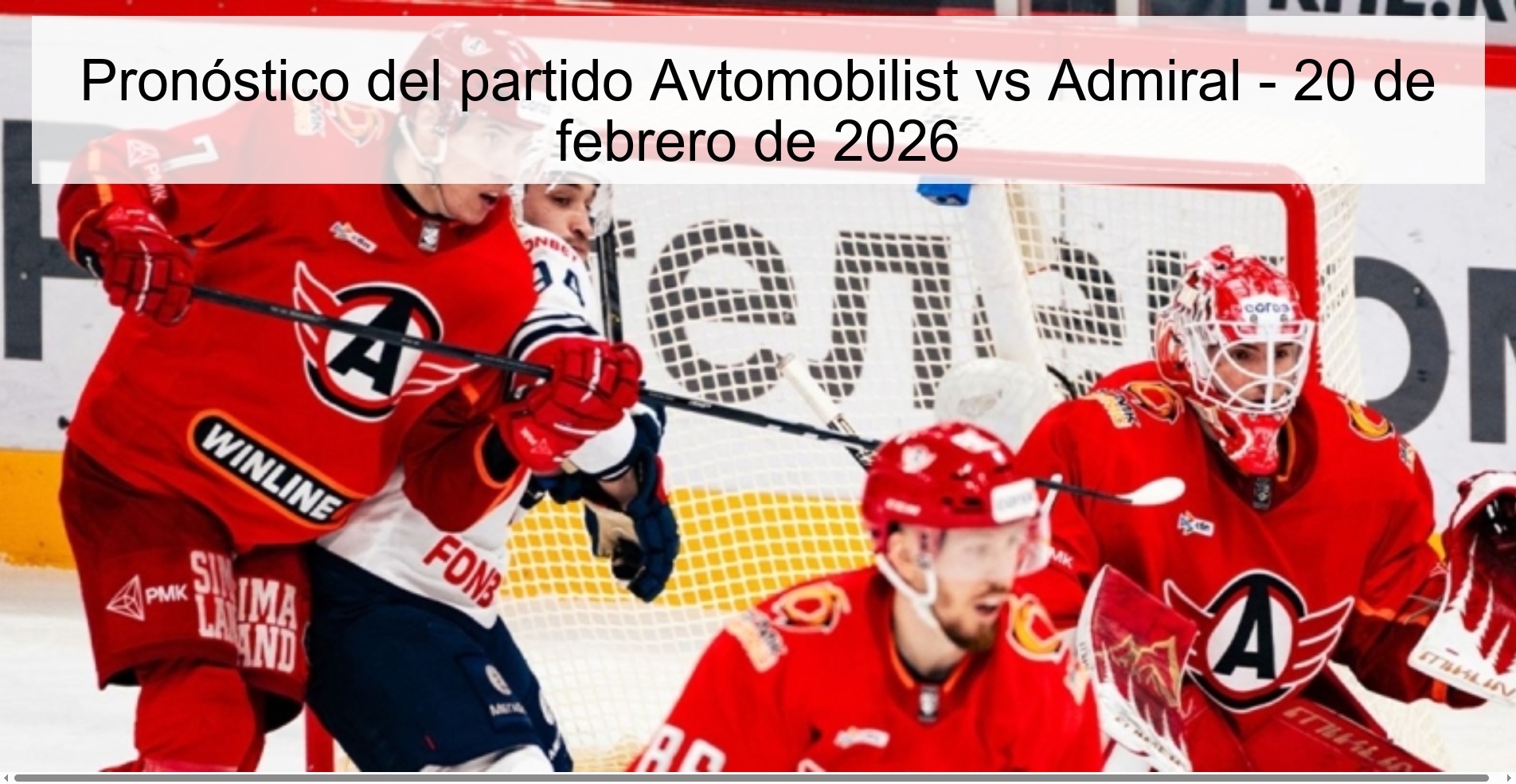Pronóstico del partido Avtomobilist vs Admiral - 20 de febrero de 2026