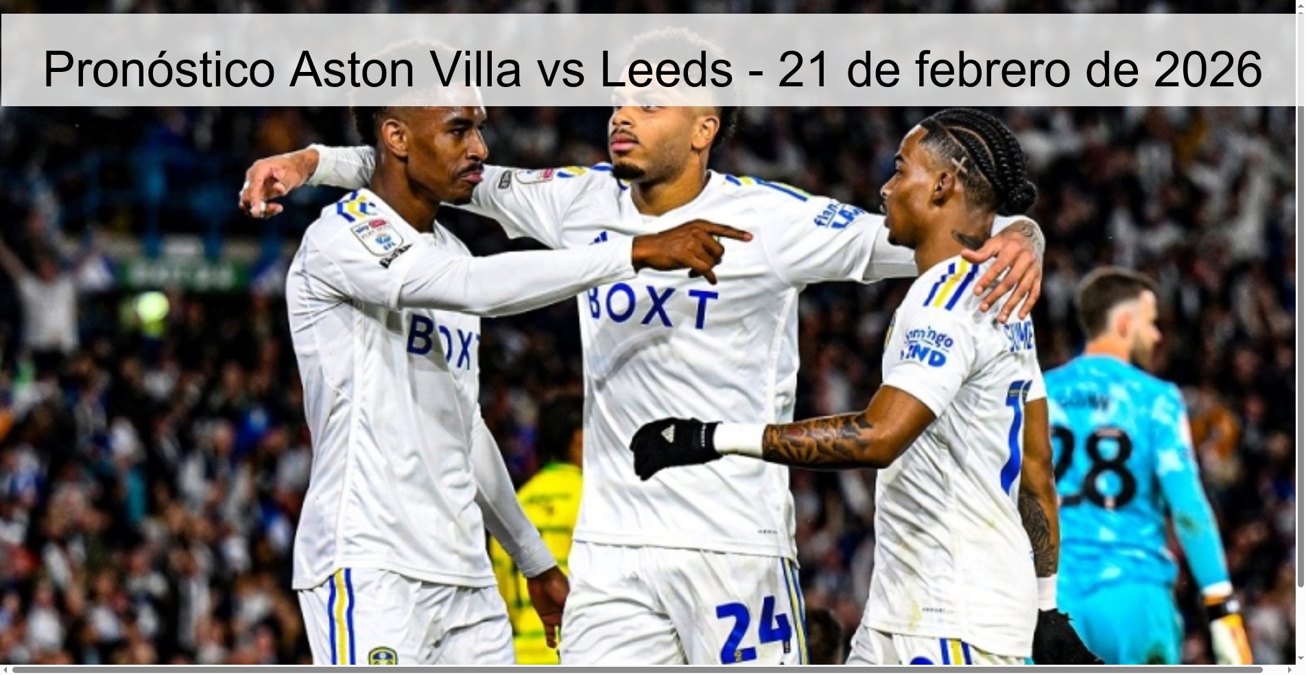 Pronóstico Aston Villa vs Leeds - 21 de febrero de 2026