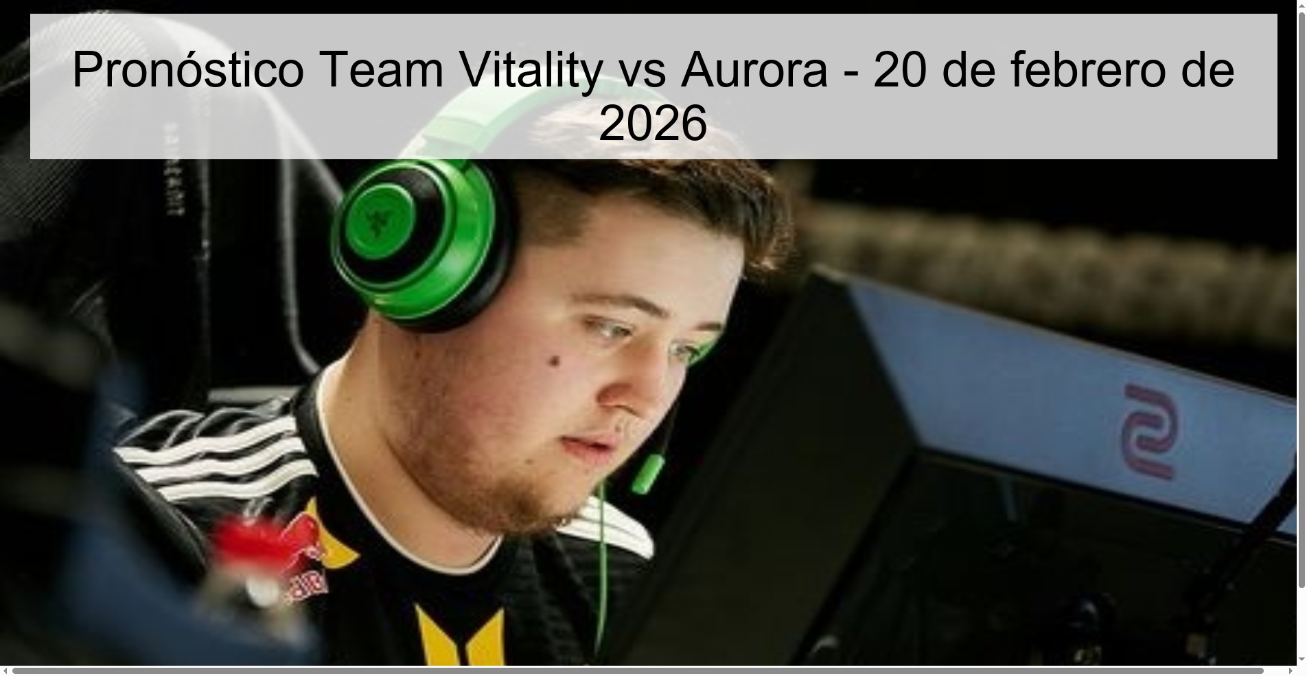 Team Vitality vs Aurora Prediction – February 20, 2026