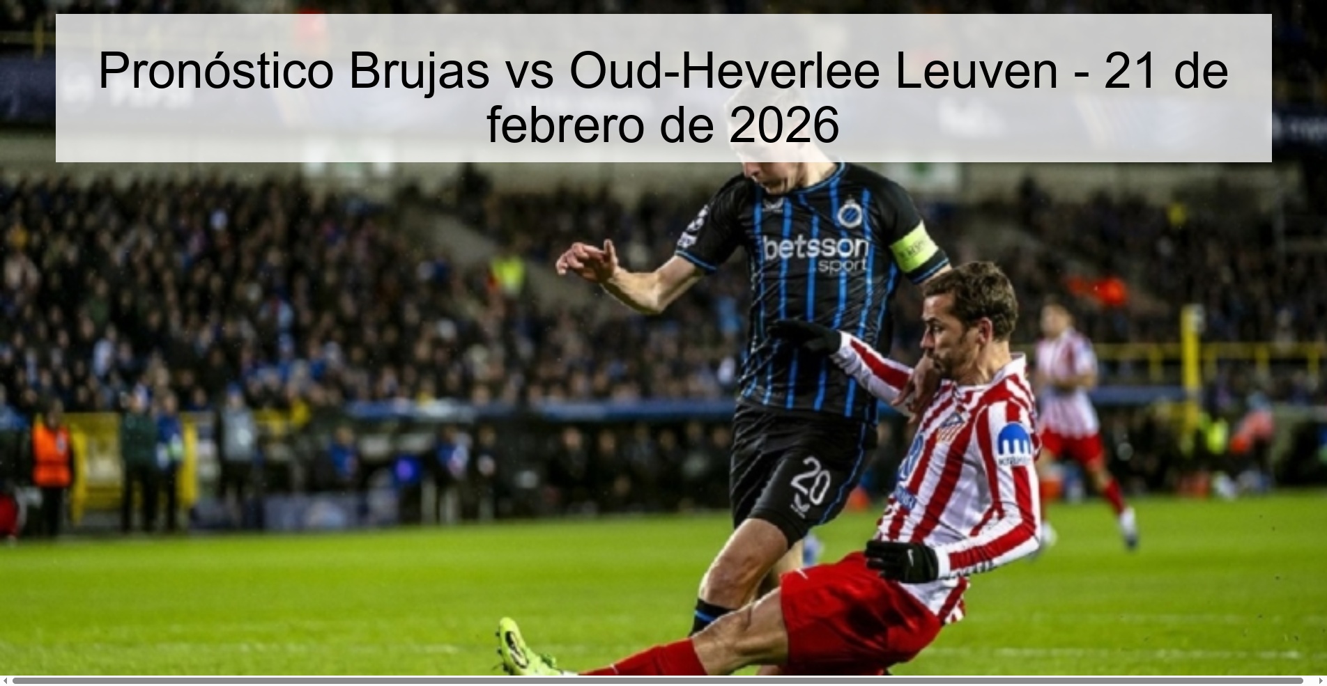 Pronóstico Brujas vs Oud-Heverlee Leuven - 21 de febrero de 2026