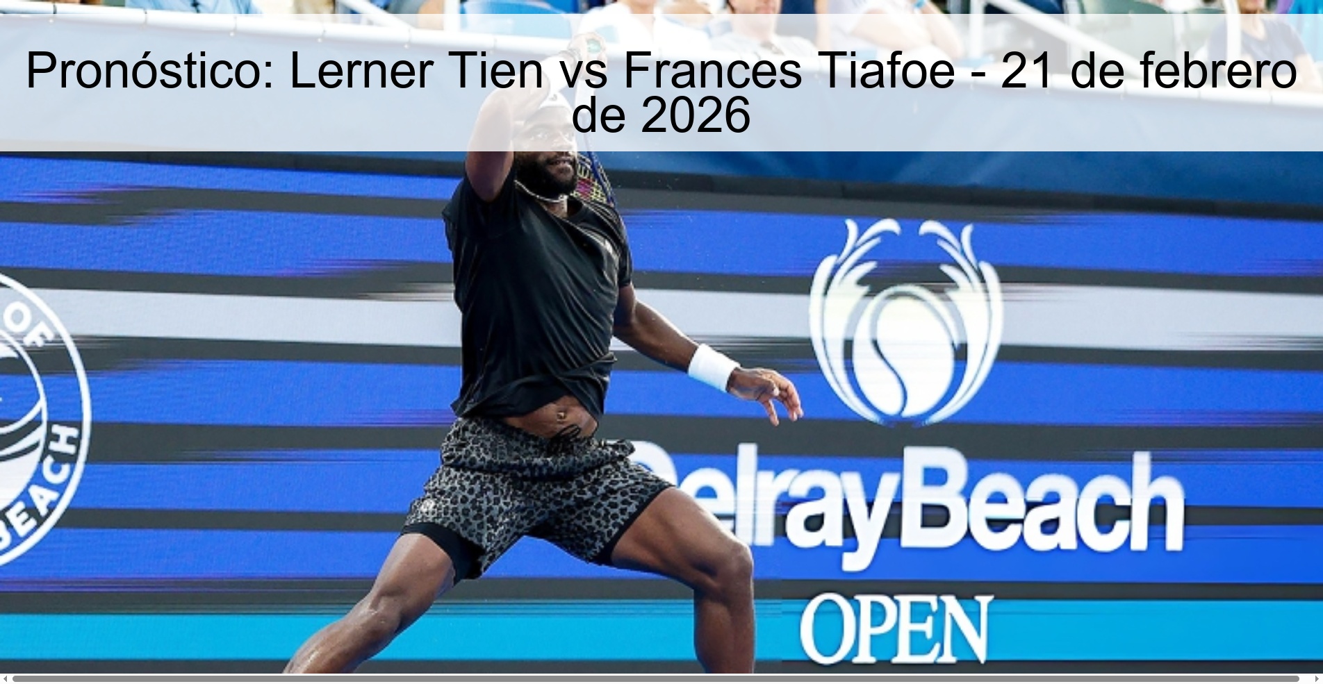 Prediction: Lerner Tien vs Frances Tiafoe – February 21, 2026