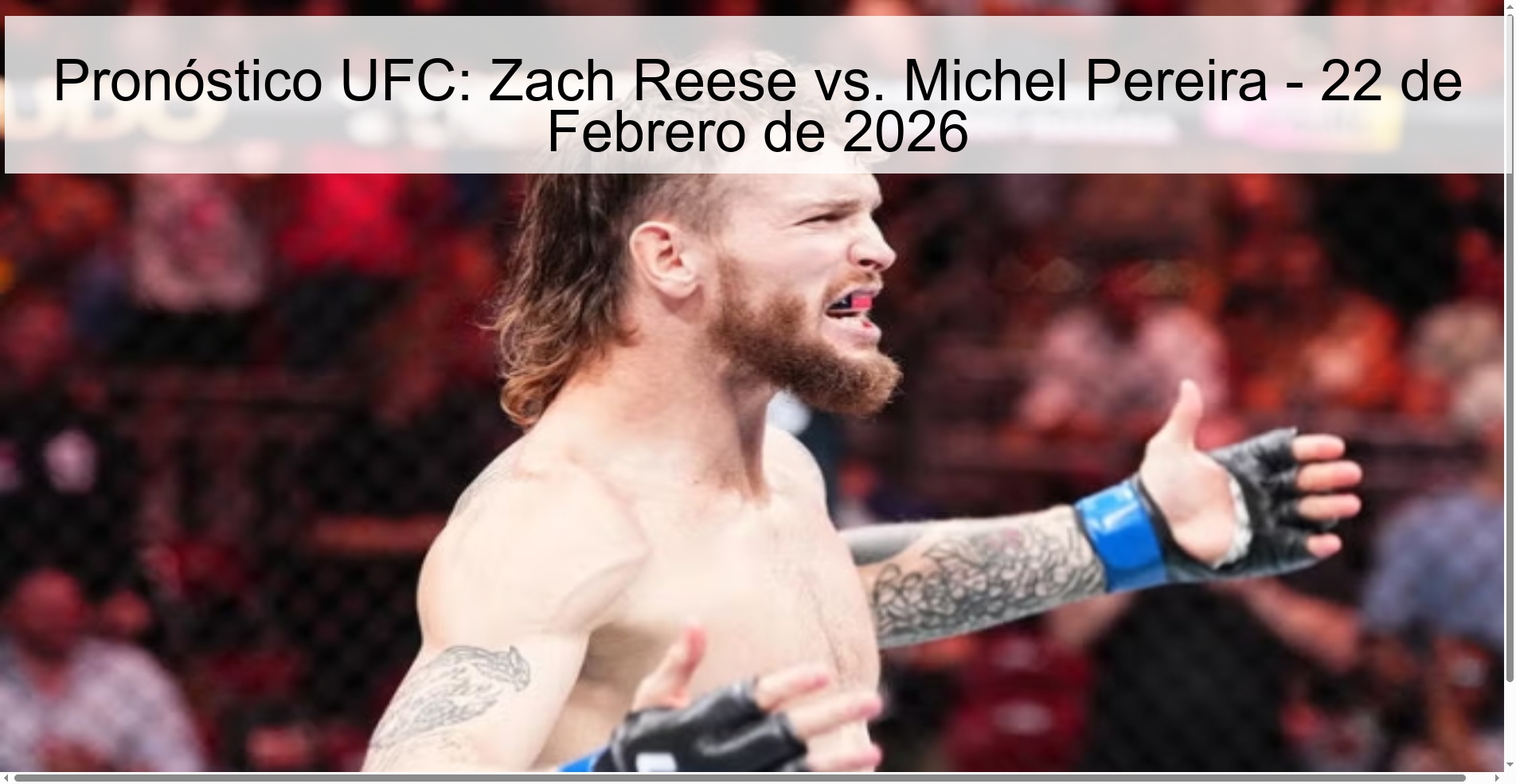 Pronóstico UFC: Zach Reese vs. Michel Pereira - 22 de Febrero de 2026 Pronóstico UFC: Zach Reese vs. Michel Pereira - 22 de Febrero de 2026