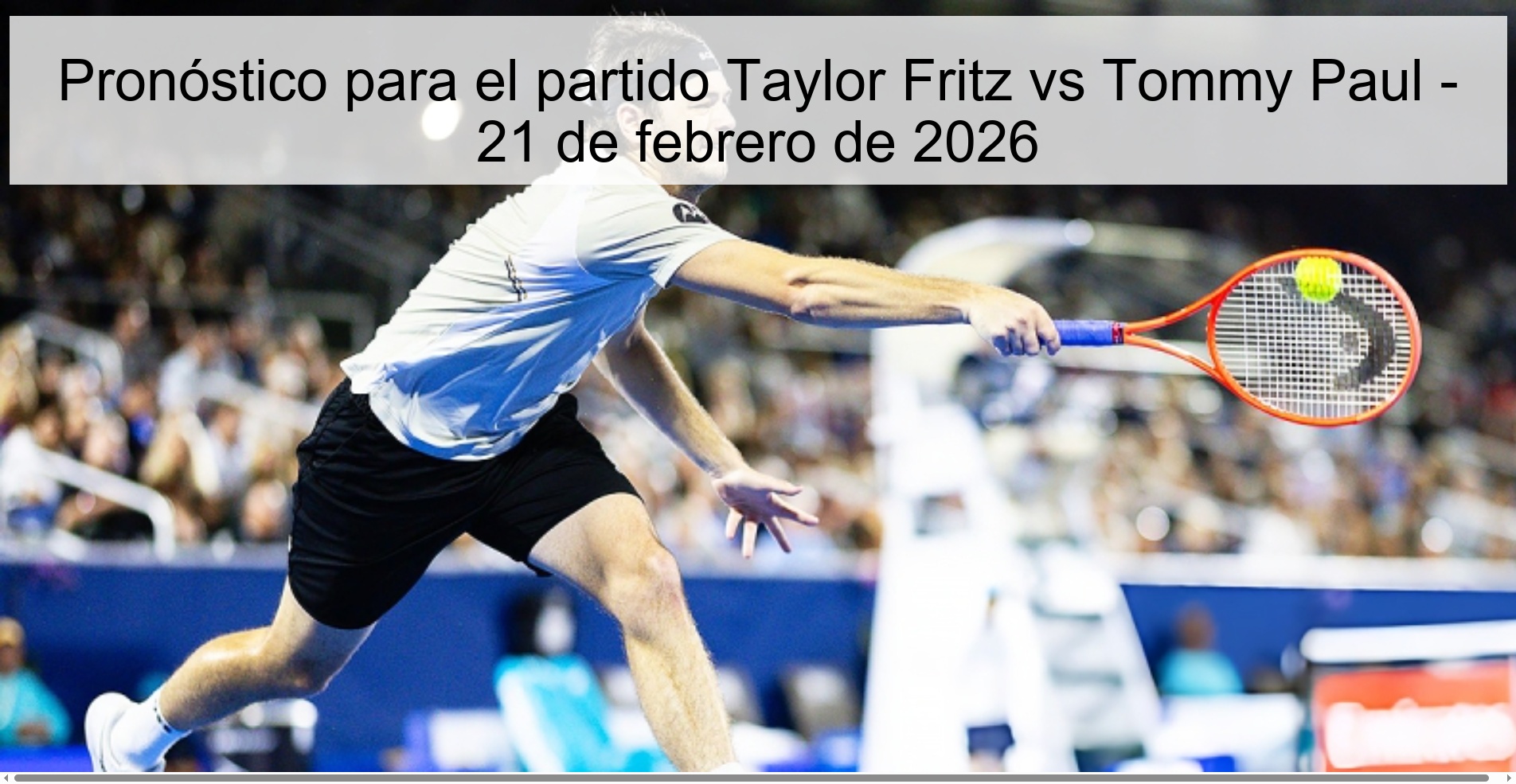 Prediction for the match Taylor Fritz vs Tommy Paul - February 21, 2026