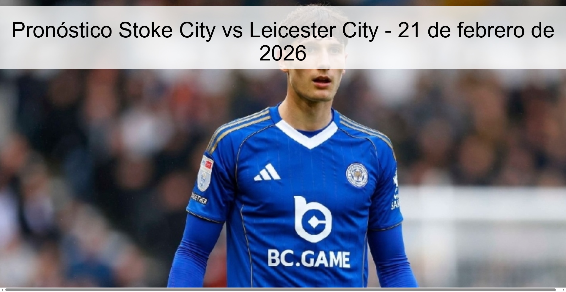 Pronóstico Stoke City vs Leicester City - 21 de febrero de 2026