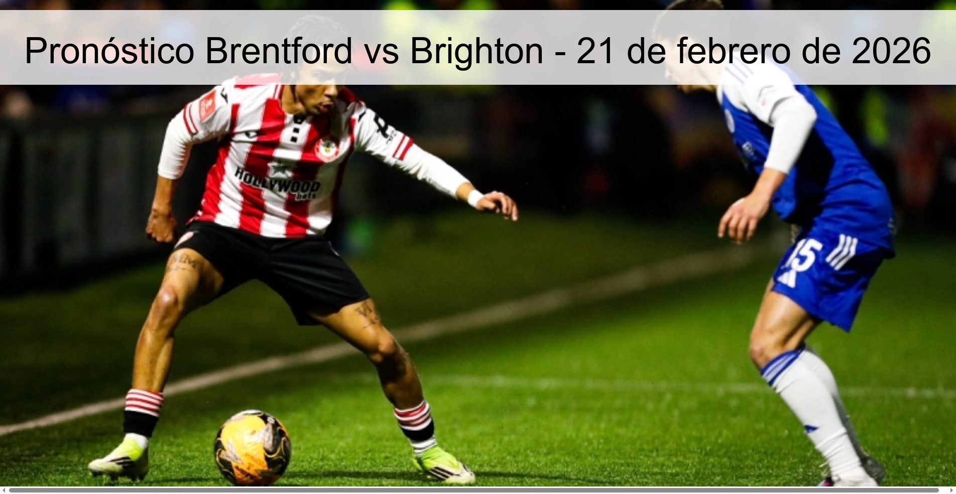 Pronóstico Brentford vs Brighton - 21 de febrero de 2026