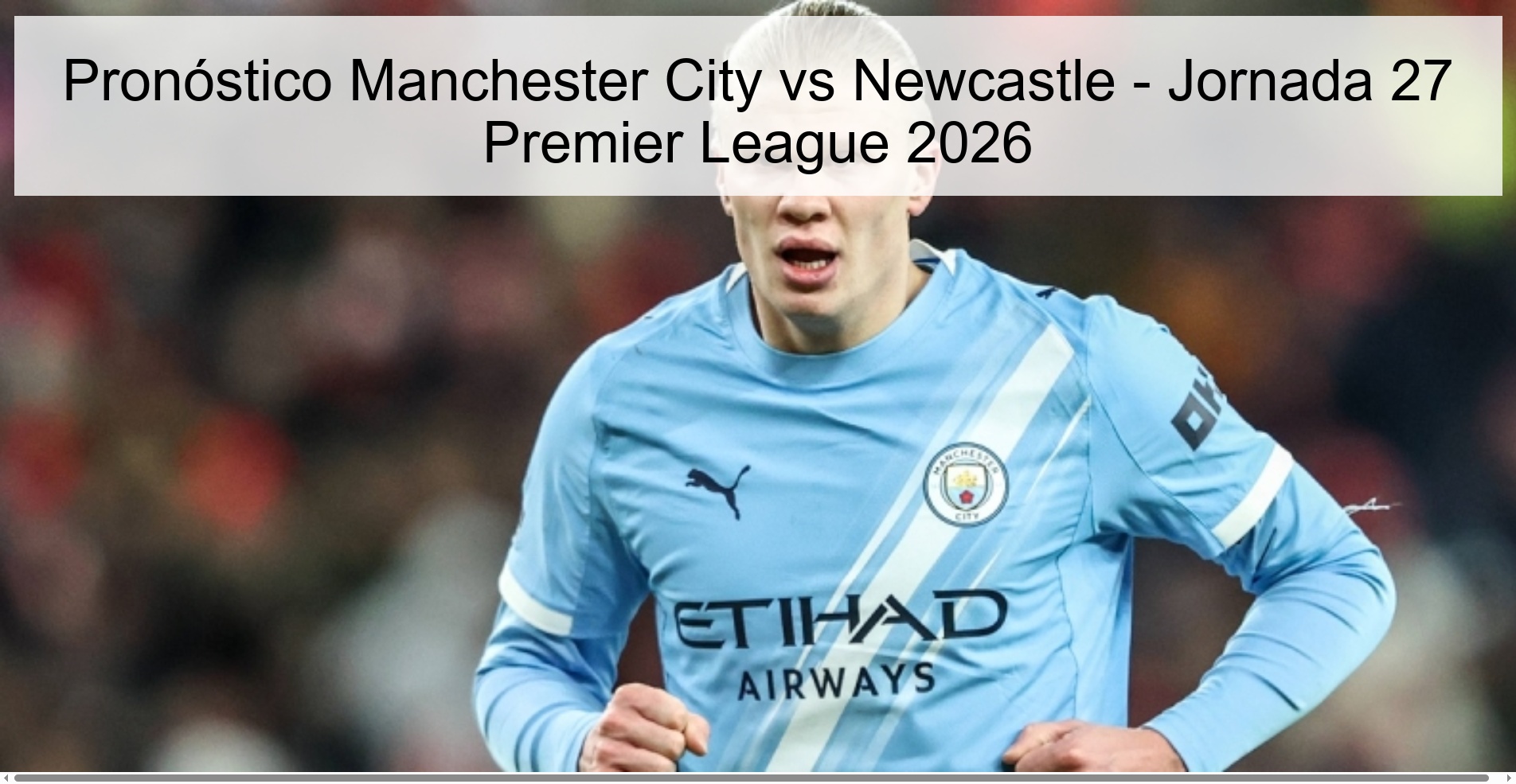 Manchester City vs Newcastle Prediction - Matchday 27 Premier League 2026