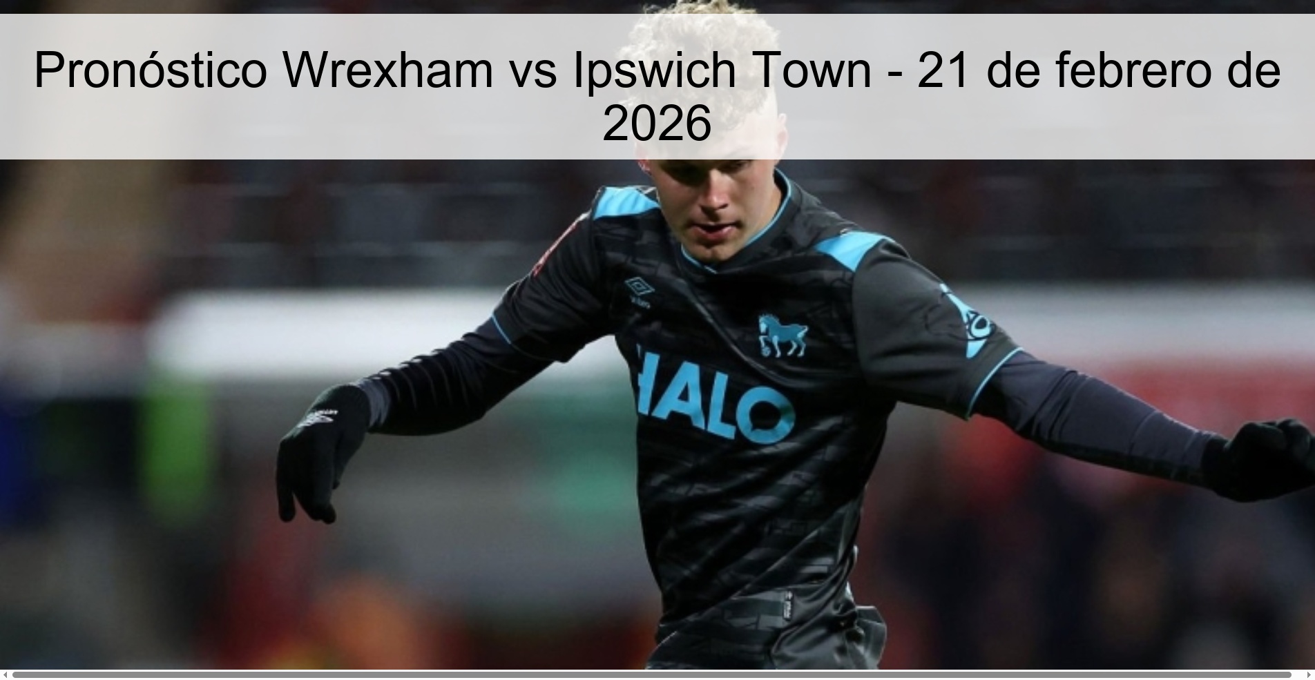 Wrexham vs Ipswich Town Prediction – February 21, 2026