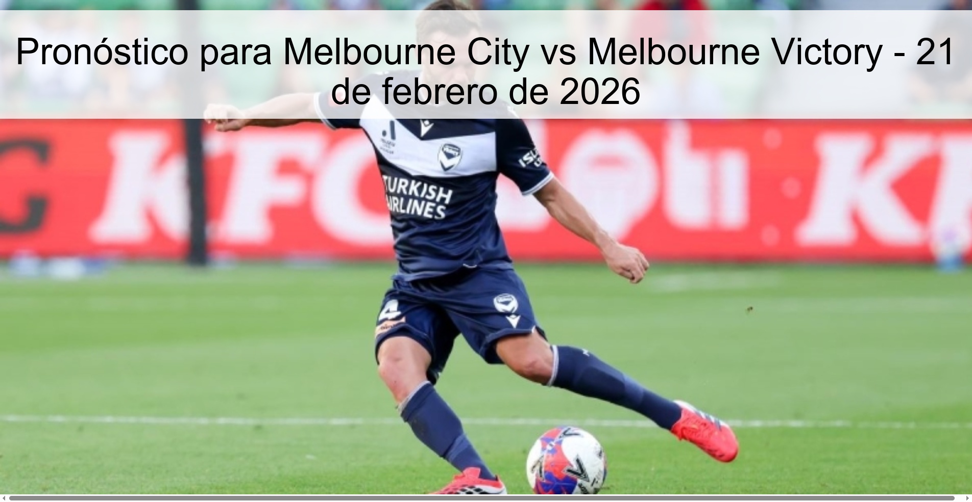 Pronóstico para Melbourne City vs Melbourne Victory - 21 de febrero de 2026