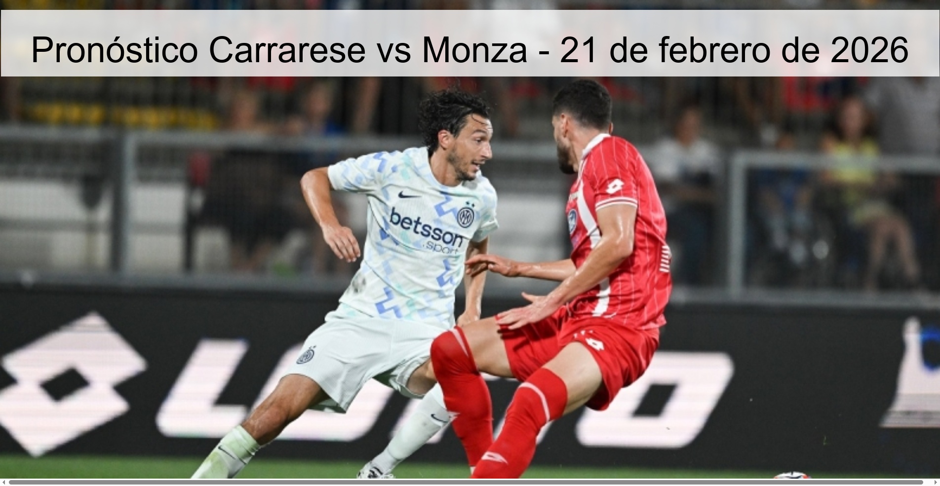 Pronóstico Carrarese vs Monza - 21 de febrero de 2026