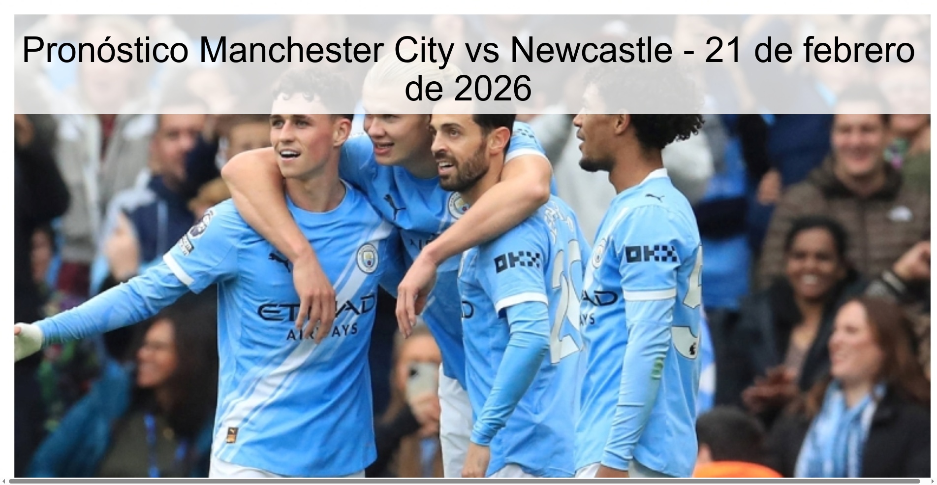 Pronóstico Manchester City vs Newcastle - 21 de febrero de 2026